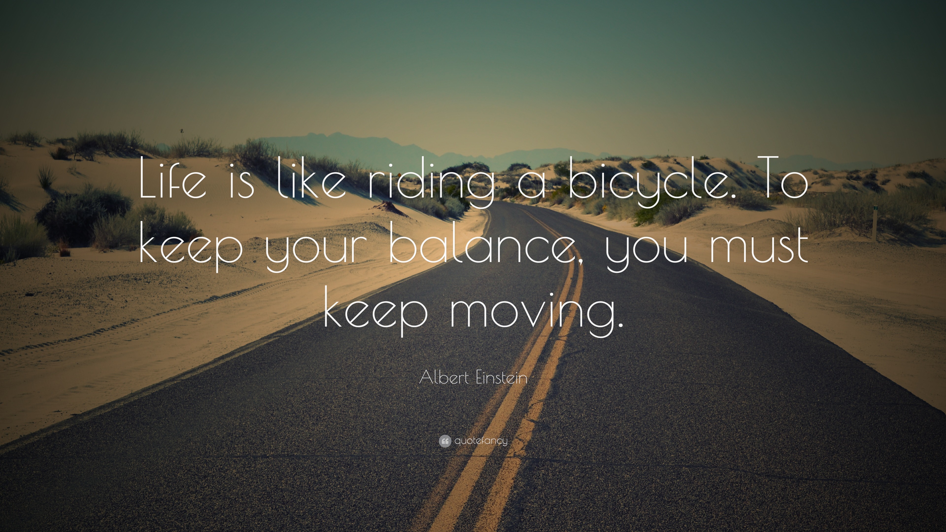 3840x2160 Life Quotes: “Life is like riding a bicycle. To keep your balance,