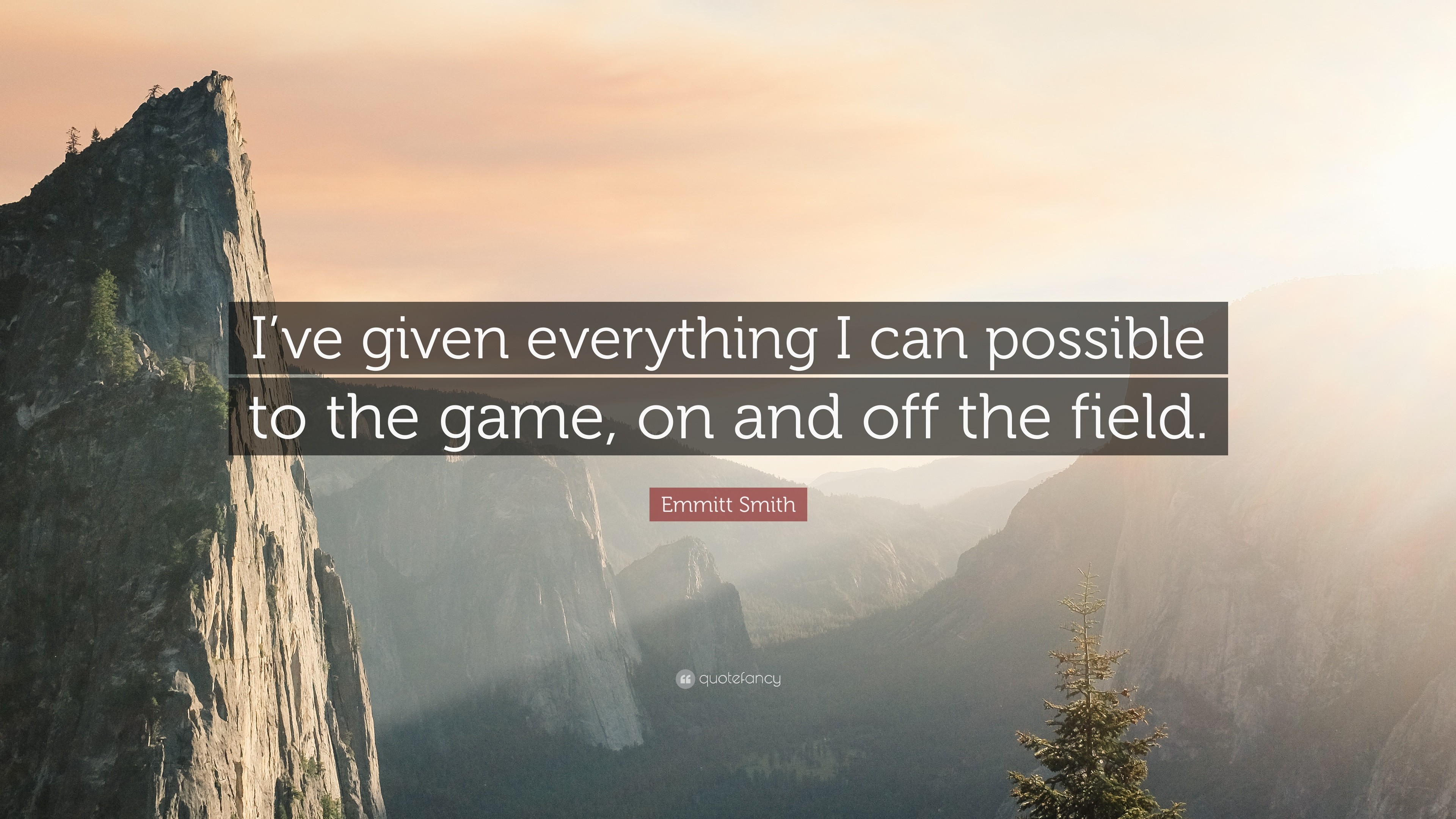 3840x2160 Emmitt Smith Quote: “I've given everything I can possible to the game