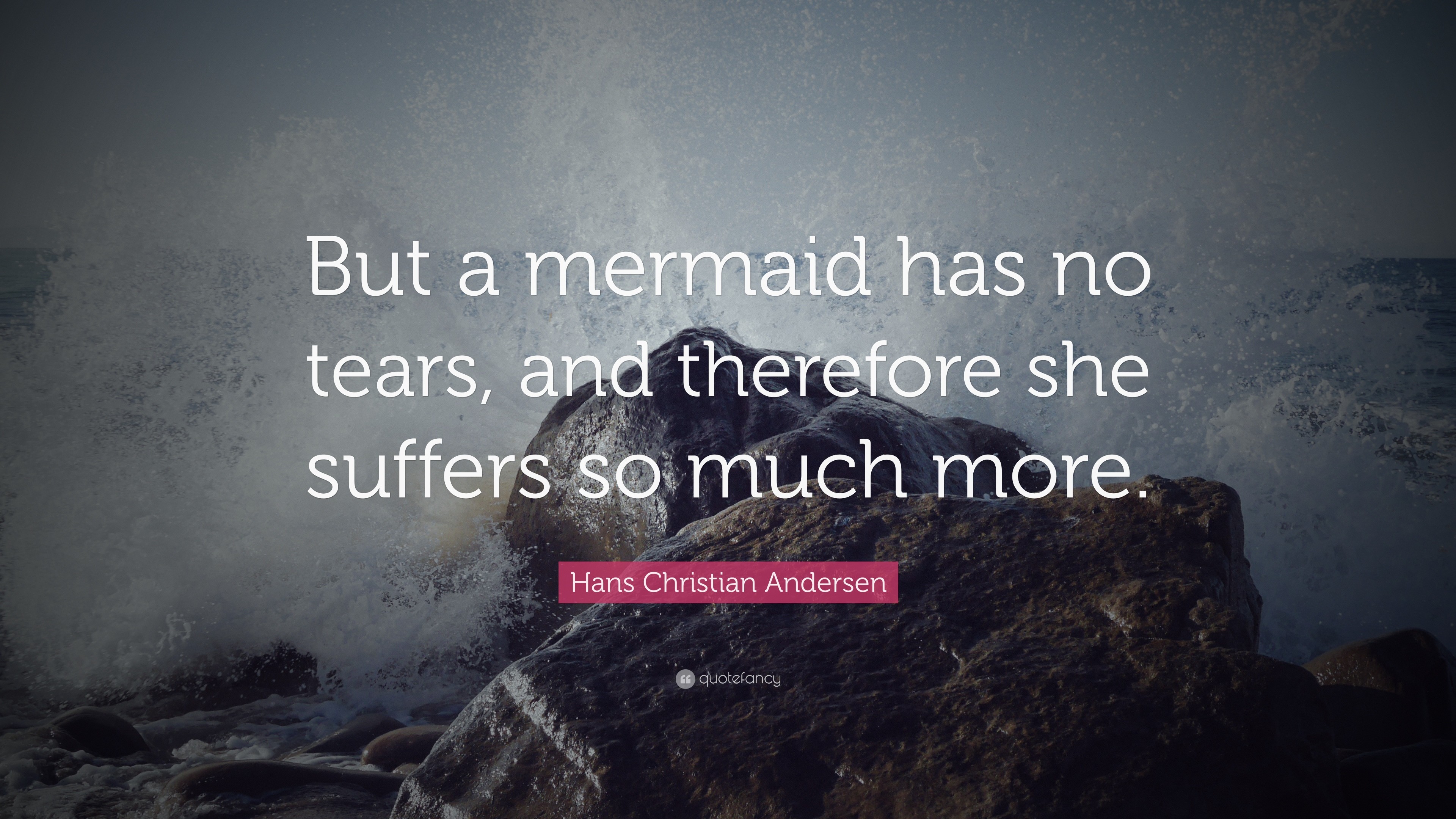 3840x2160 Hans Christian Andersen Quote: “But a mermaid has no tears, and therefore  she