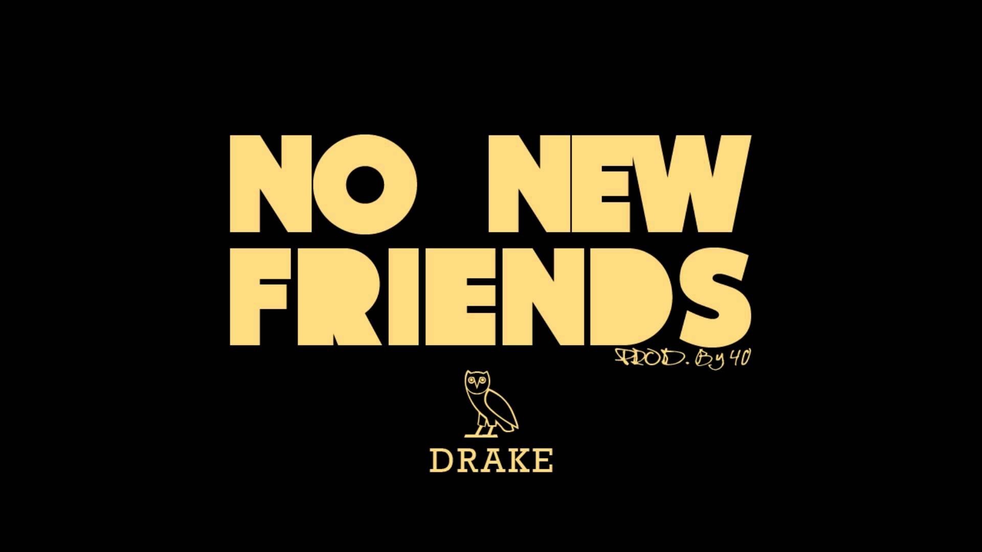 1920x1080 Download Drake No New Friends background for your phone (iPhone .