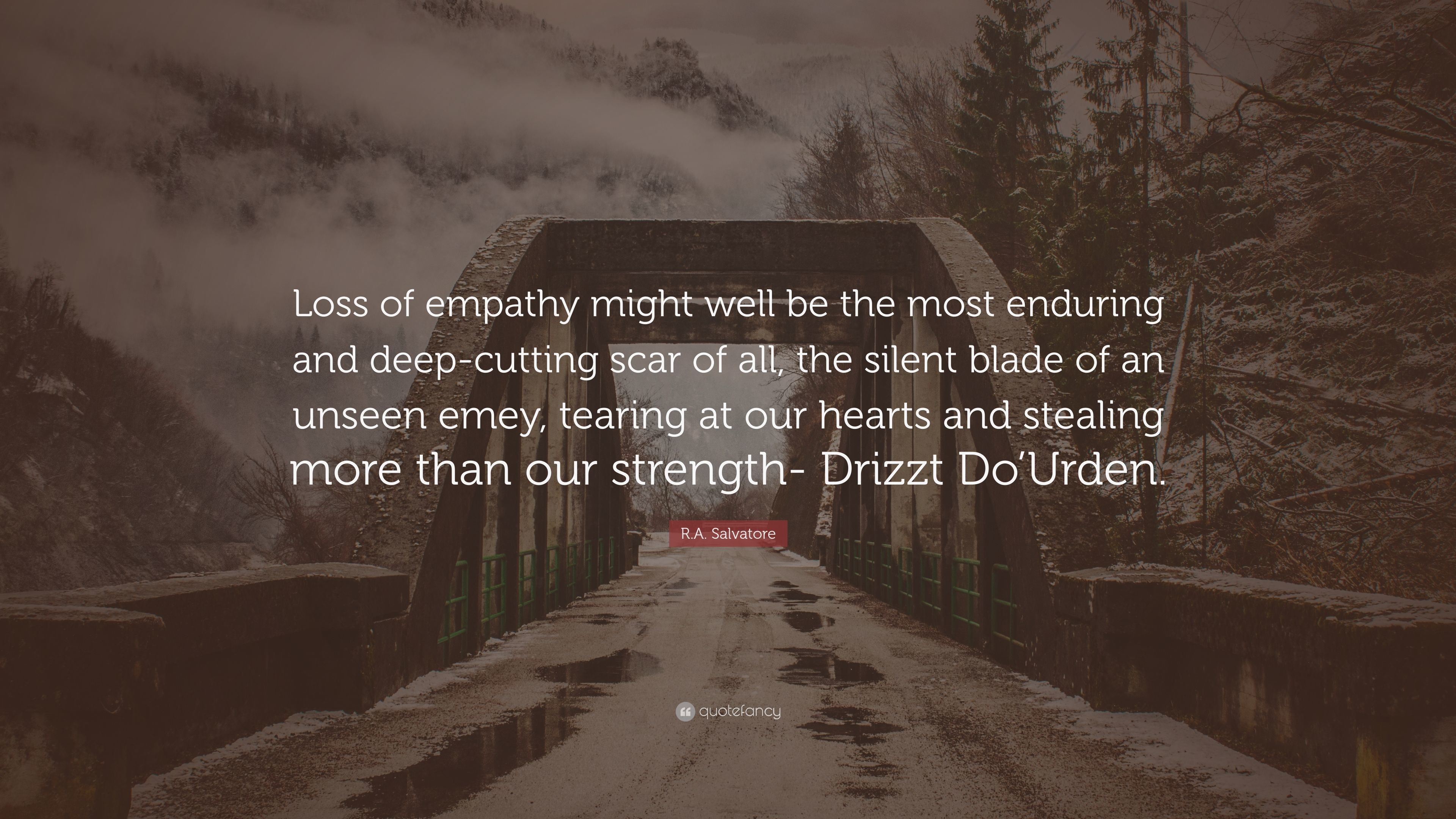 3840x2160 R.A. Salvatore Quote: "Loss of empathy might well be the mos...