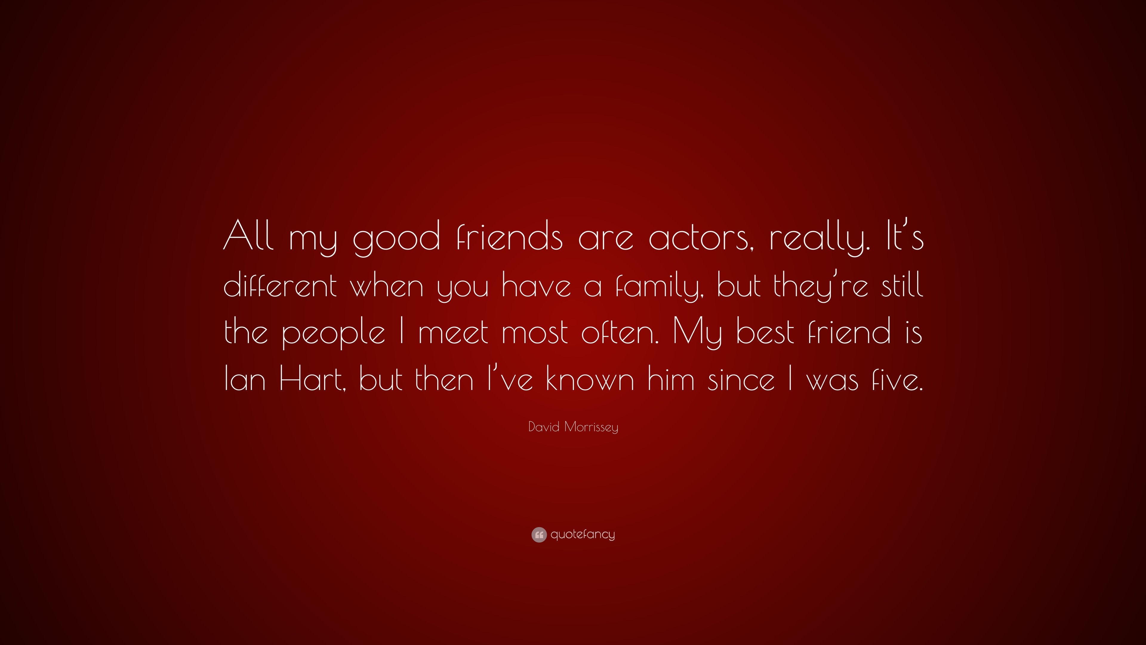 3840x2160 David Morrissey Quote: “All my good friends are actors, really. It's  different