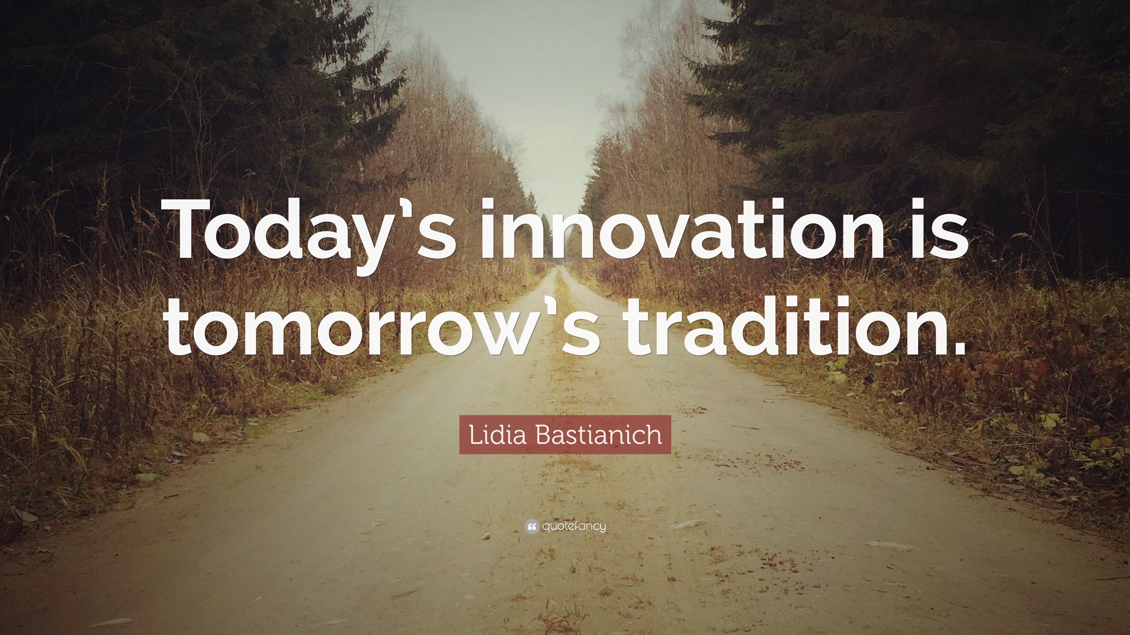3840x2160 Lidia Bastianich Quote: “Today's innovation is tomorrow's tradition.”