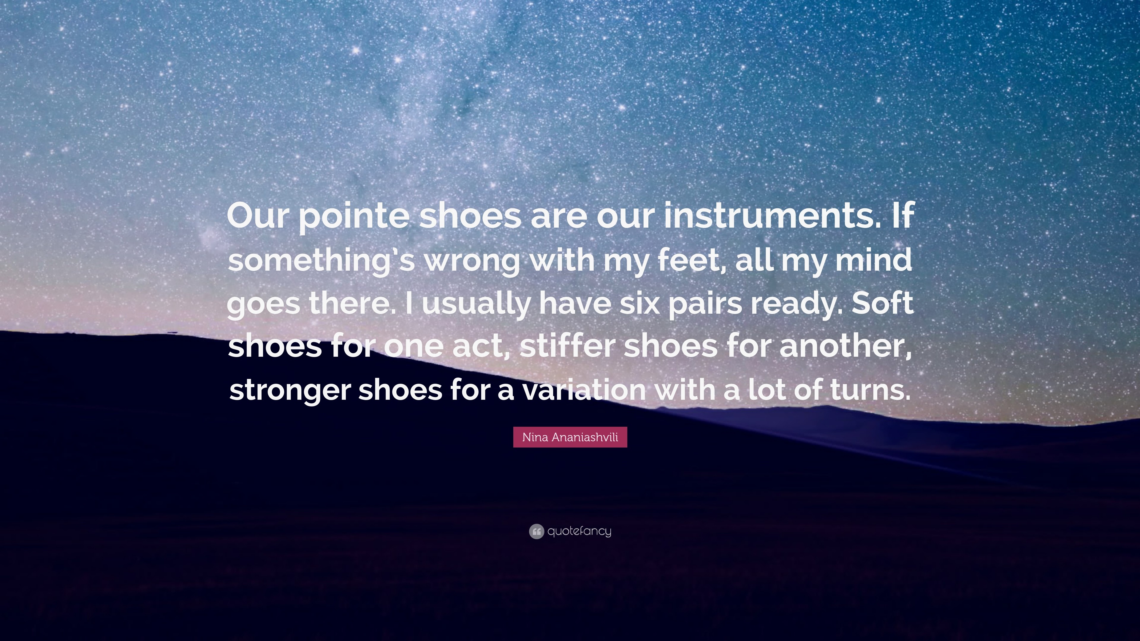 3840x2160 Nina Ananiashvili Quote: “Our pointe shoes are our instruments. If  something's wrong with