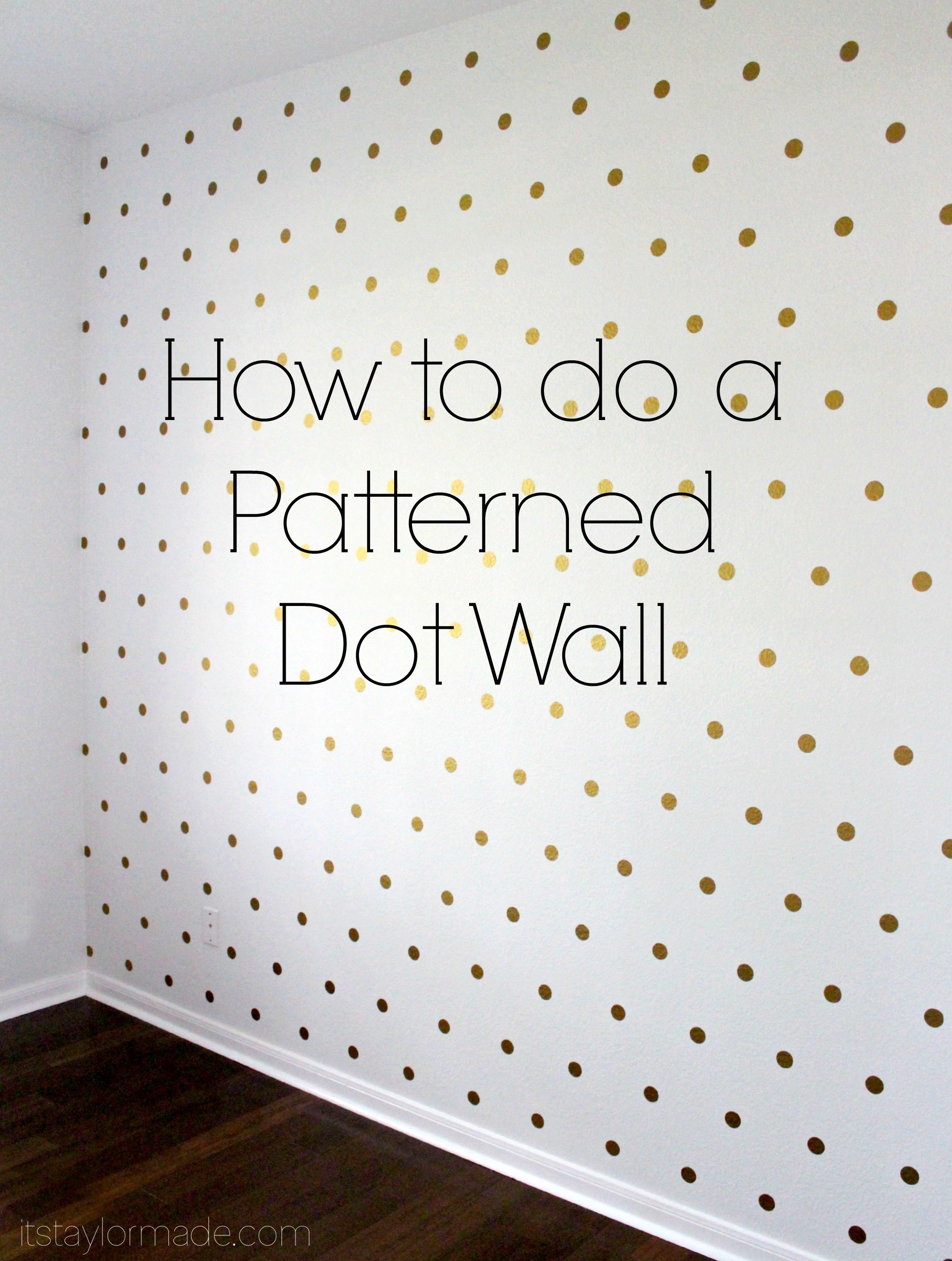 2135x2828 How to do a Patterned Dot Wall. Gold Polka ...