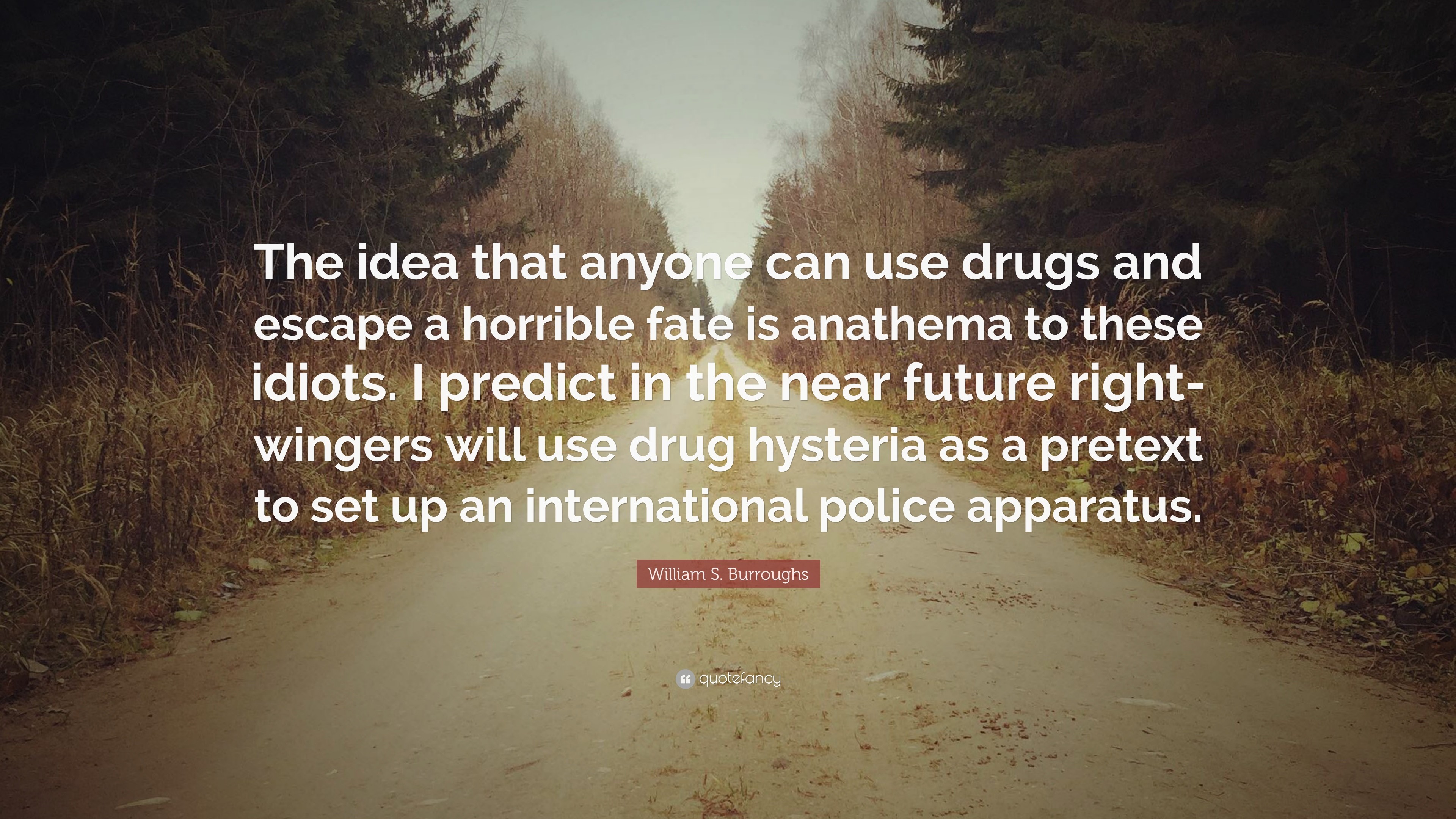 3840x2160 William S. Burroughs Quote: “The idea that anyone can use drugs and escape