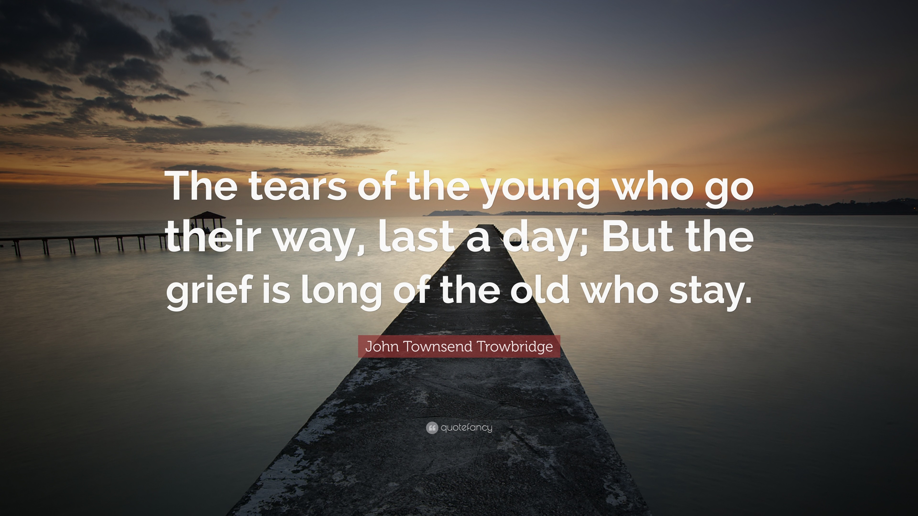 3840x2160 John Townsend Trowbridge Quote: “The tears of the young who go their way,