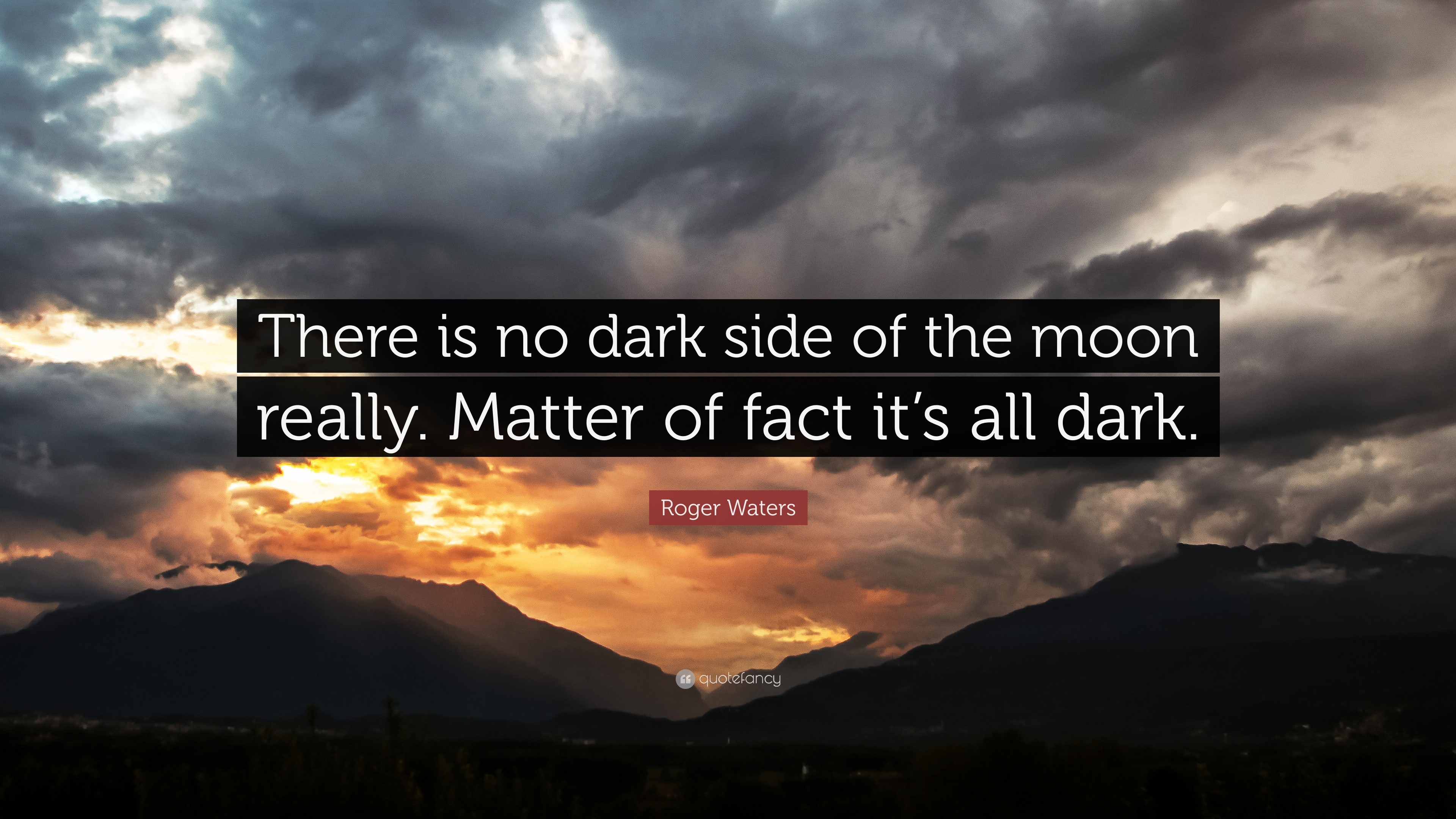 3840x2160 Roger Waters Quote: “There is no dark side of the moon really. Matter