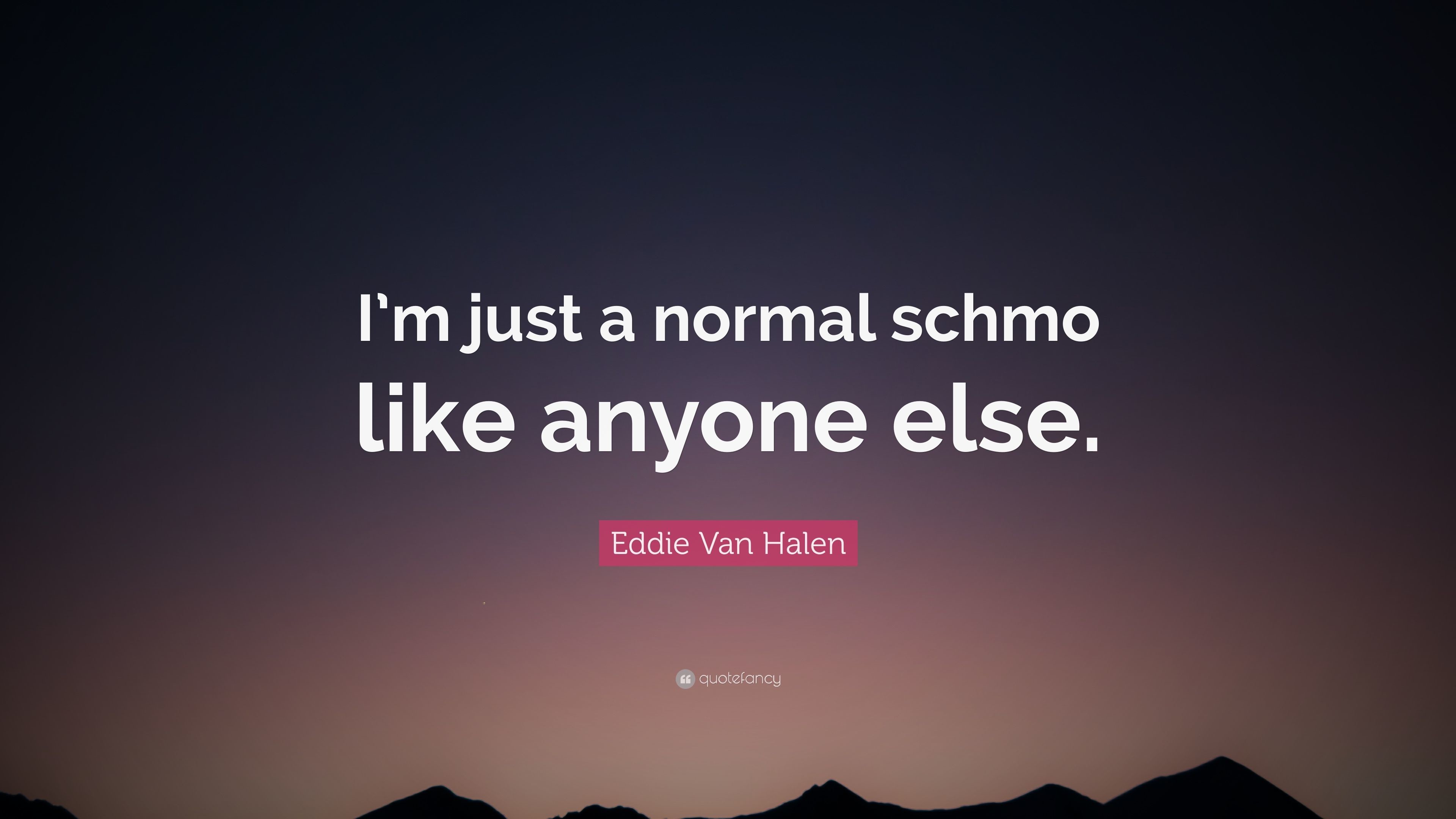 3840x2160 Eddie Van Halen Quote: “I'm just a normal schmo like anyone else