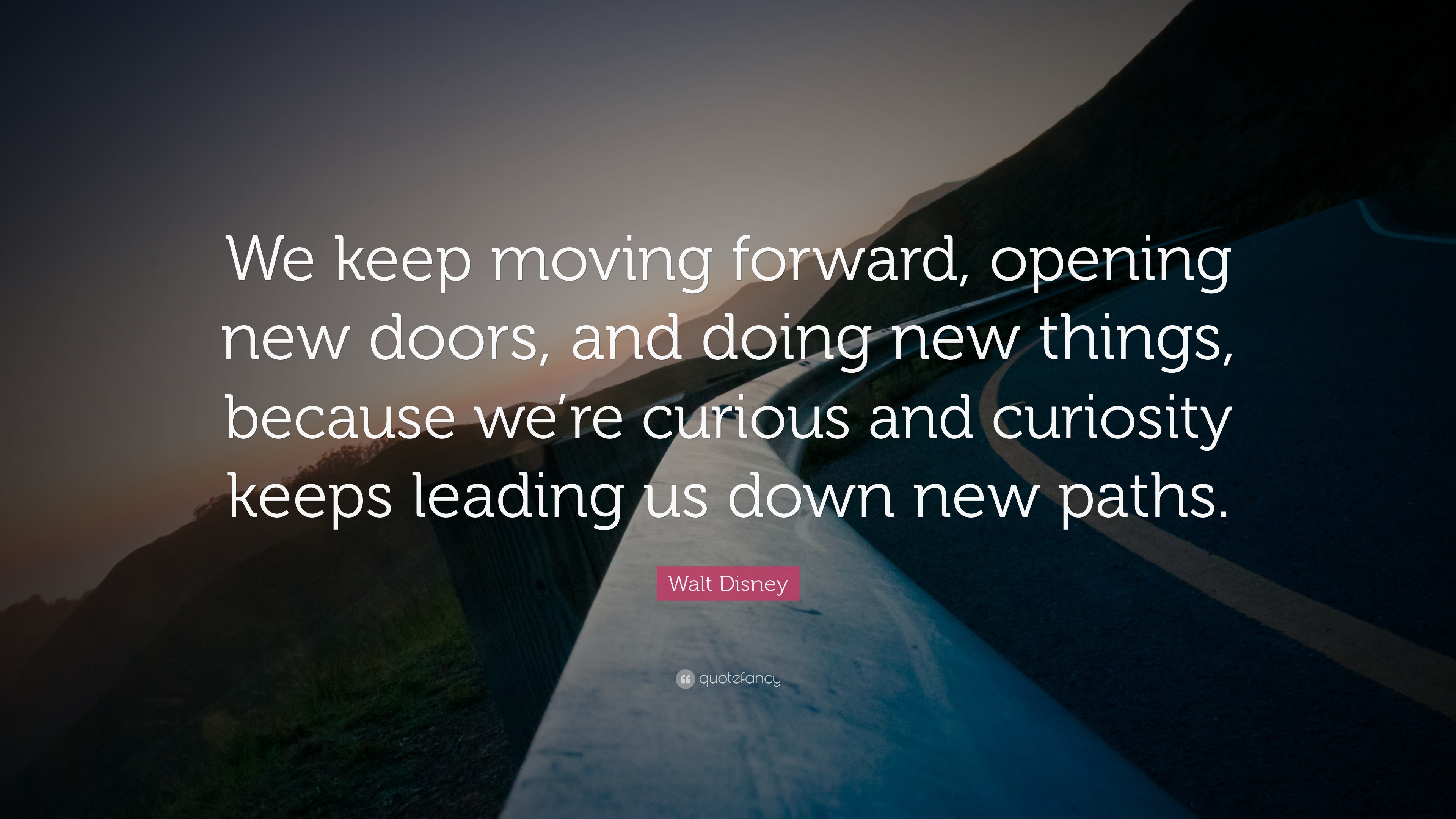 3840x2160 Walt Disney Quote: “We keep moving forward, opening new doors, and doing