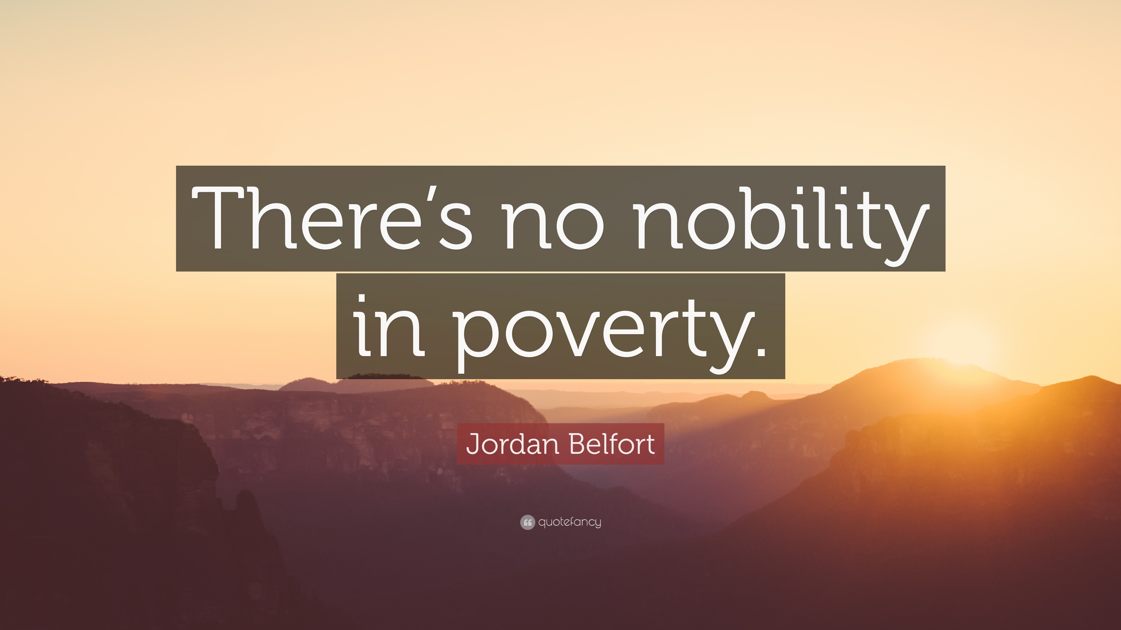 3840x2160 23 wallpapers. Jordan Belfort Quote: “There's no nobility in poverty.”