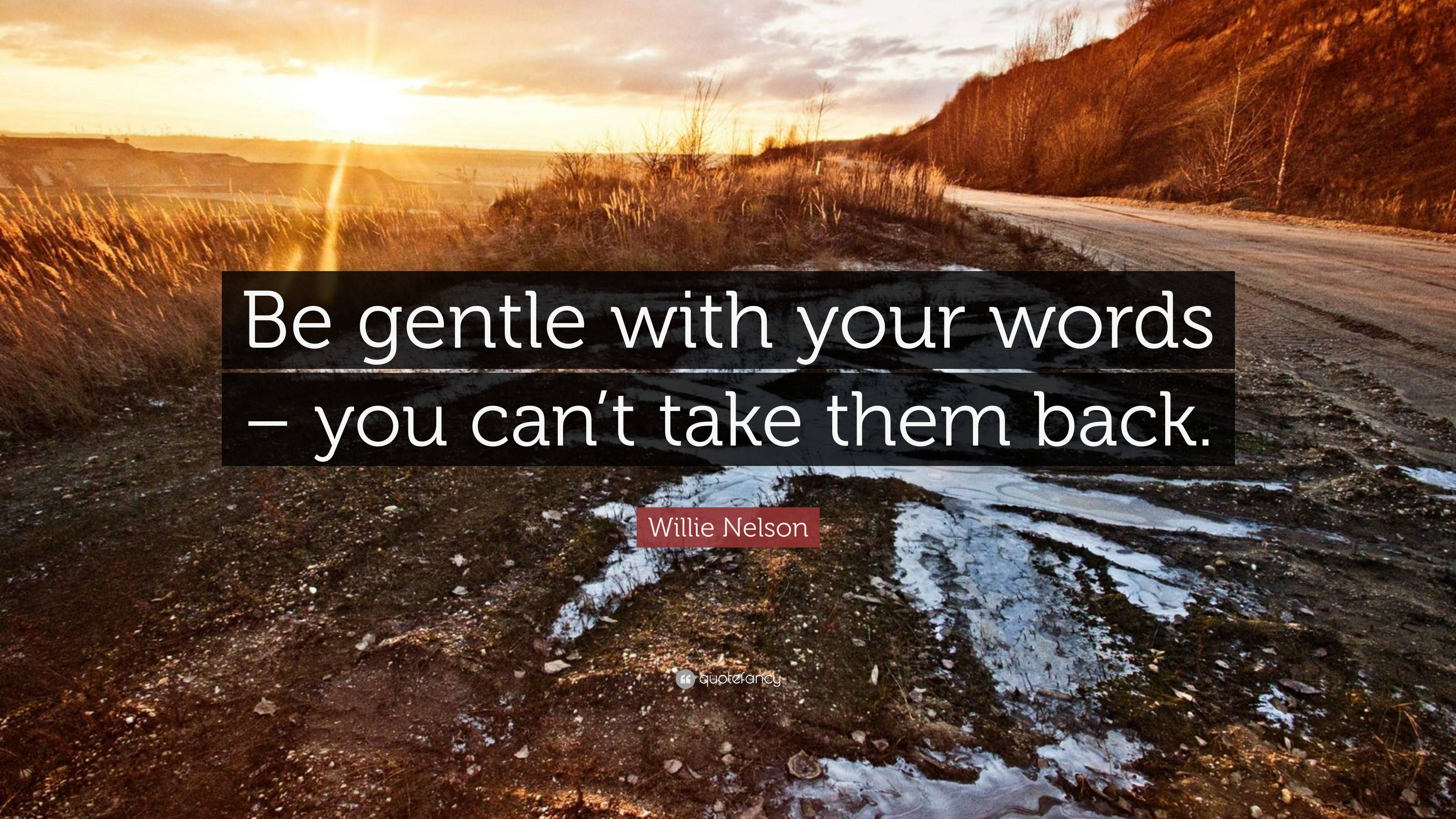 3840x2160 Willie Nelson Quote: “Be gentle with your words – you can't take