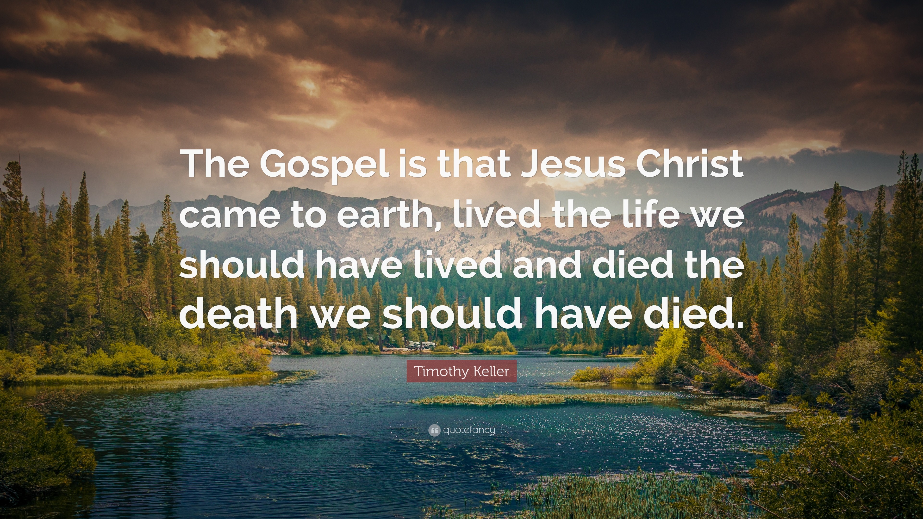 3840x2160 Timothy Keller Quote: “The Gospel is that Jesus Christ came to earth, lived