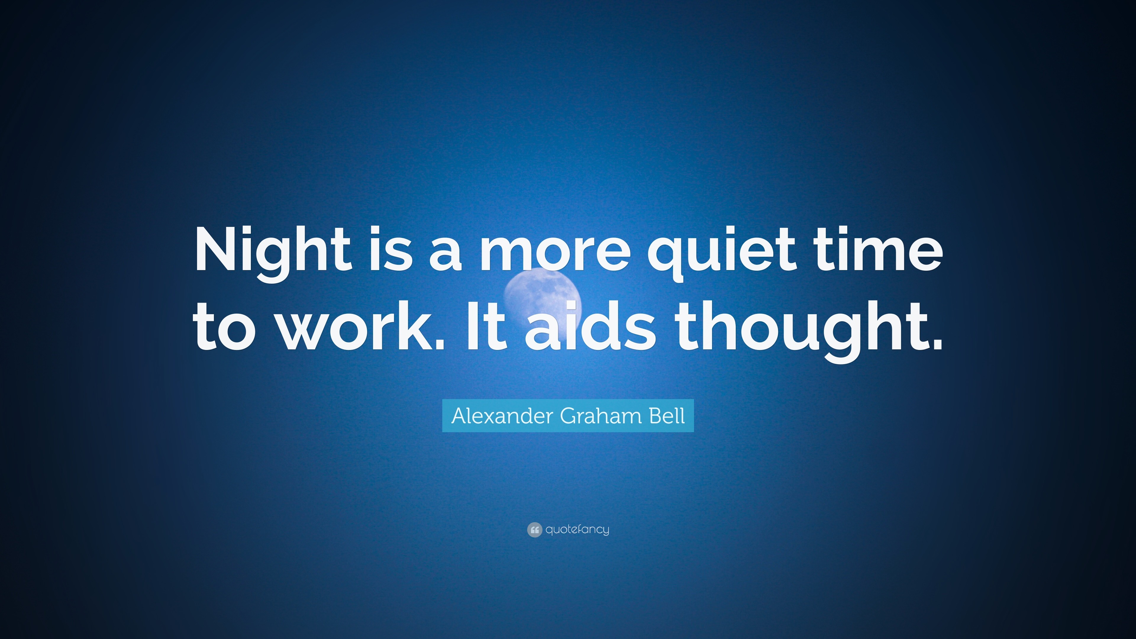 3840x2160 Alexander Graham Bell Quote: “Night is a more quiet time to work. It