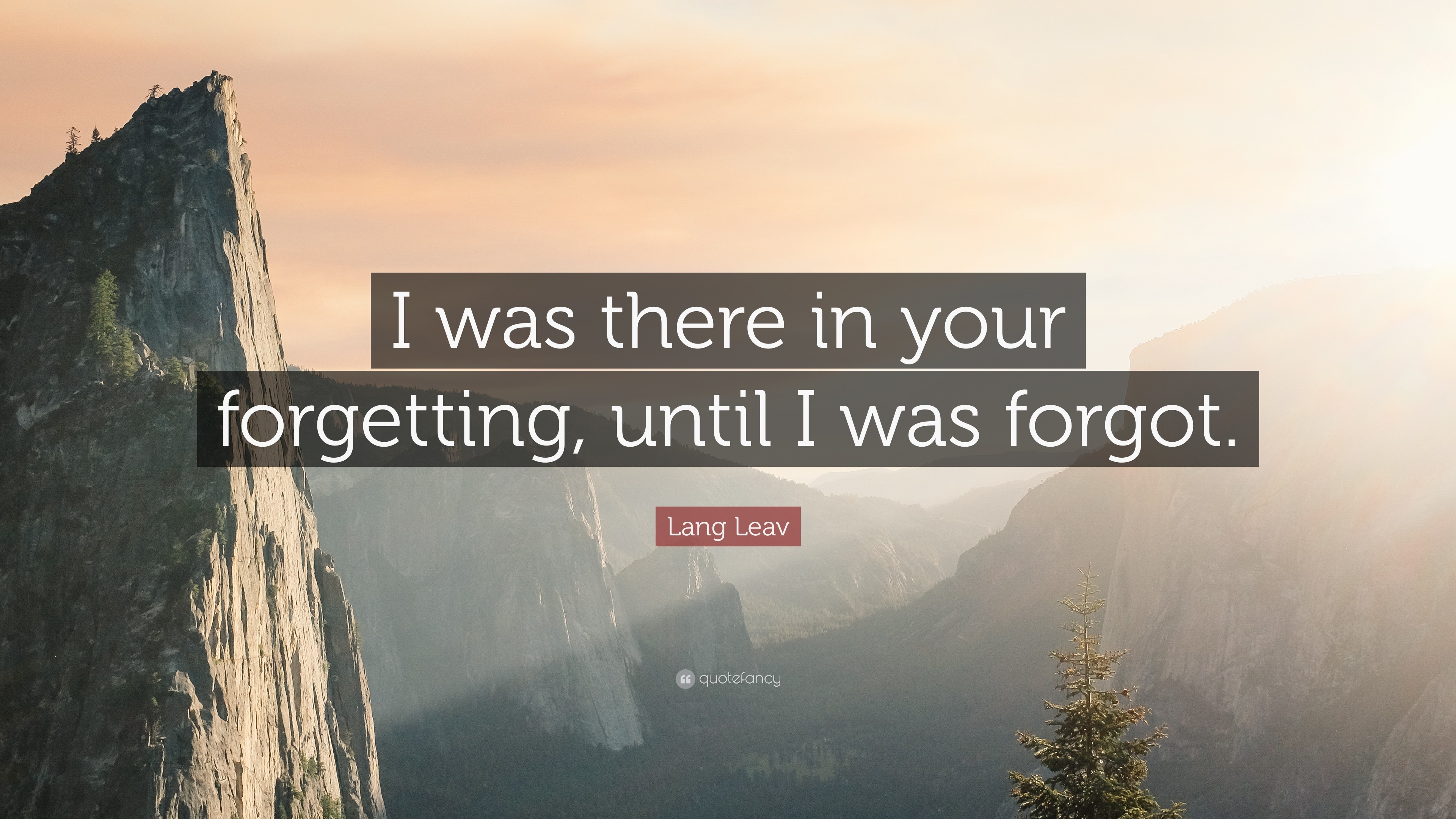 3840x2160 Lang Leav Quote: “I was there in your forgetting, until I was forgot