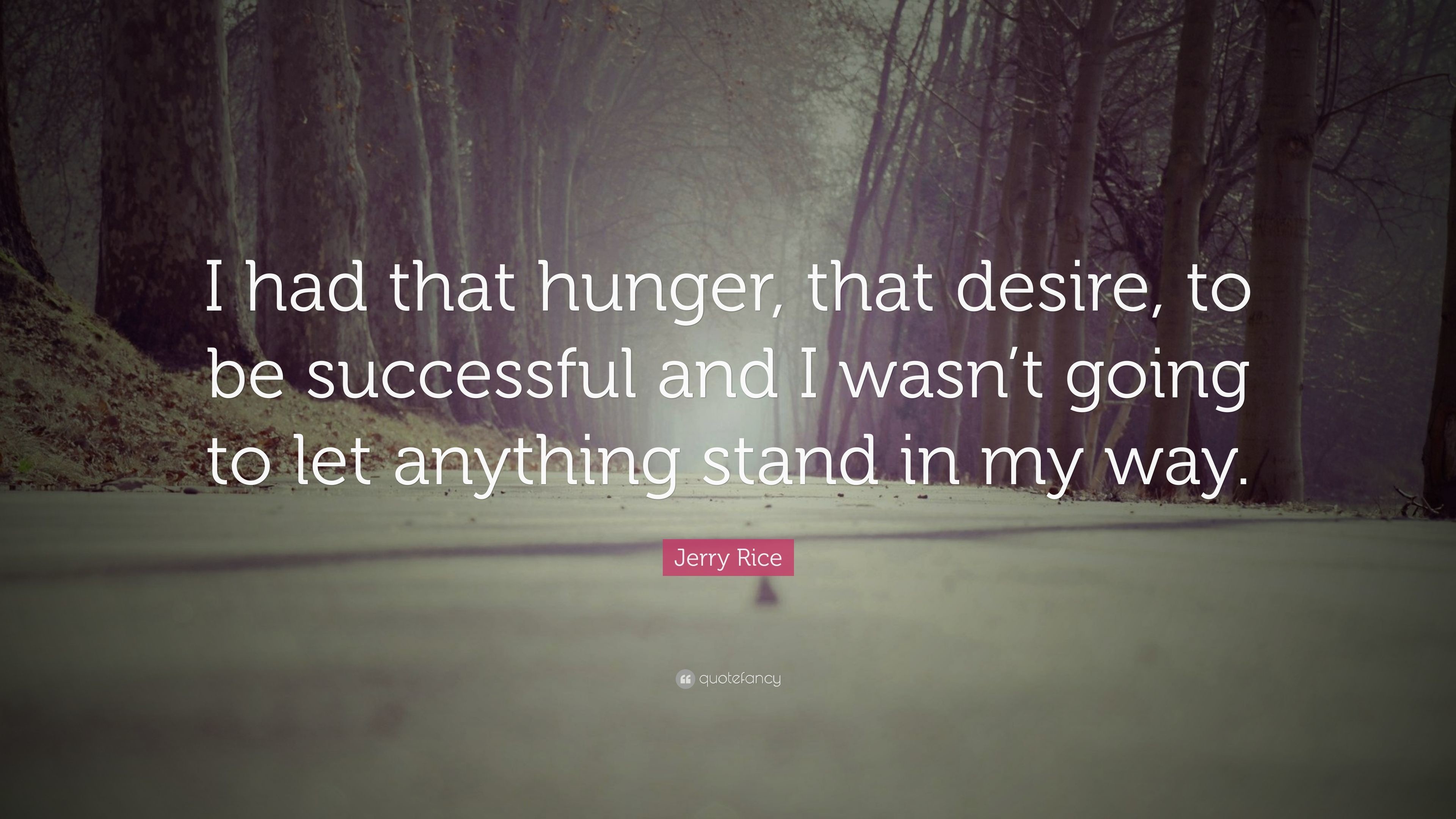 3840x2160 Jerry Rice Quote: “I had that hunger, that desire, to be successful