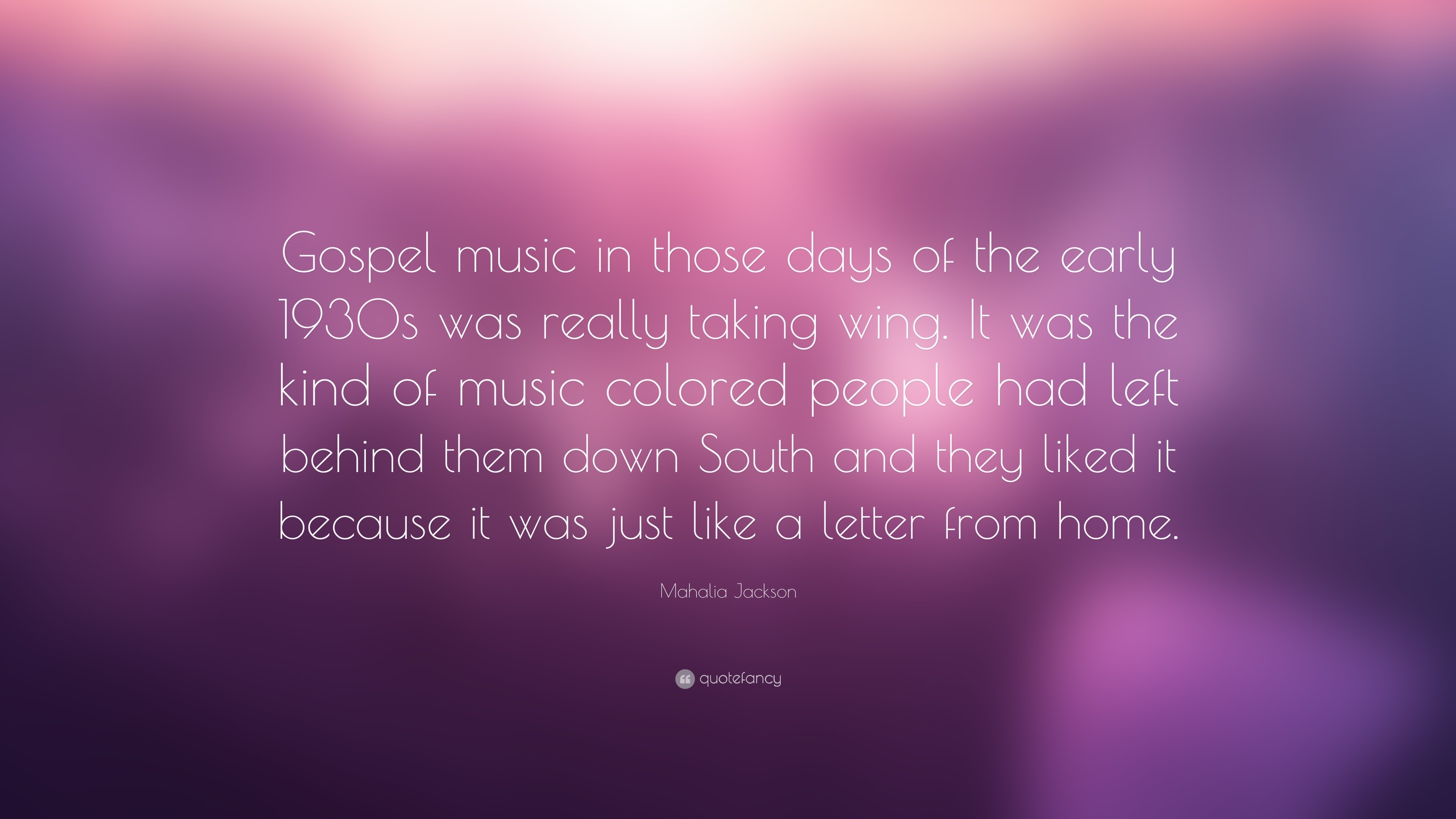3840x2160  Mahalia Jackson Quote: “Gospel music in those days of the early  1930s was really
