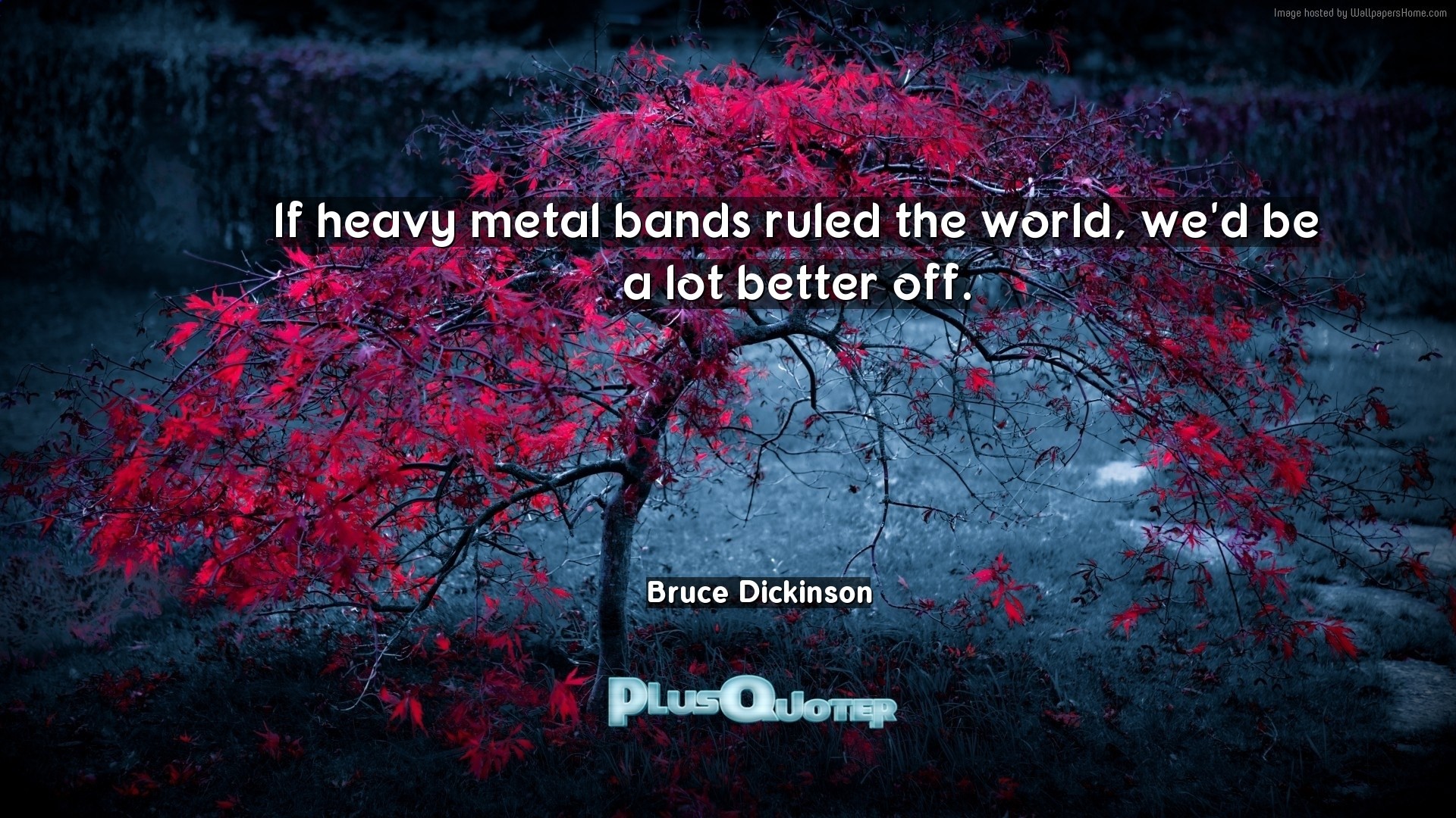 1920x1080 Download Wallpaper with inspirational Quotes- "If heavy metal bands ruled  the world, we