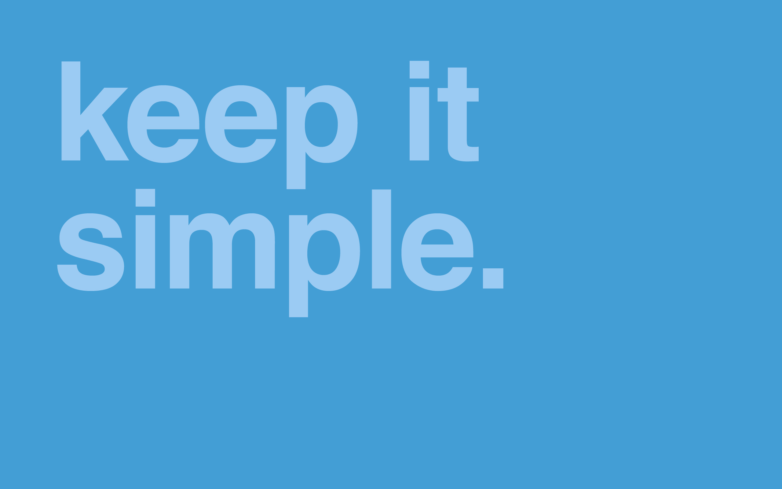 2560x1600 minimal-desktop-wallpaper-keep-it-simple : The Buzz Bin