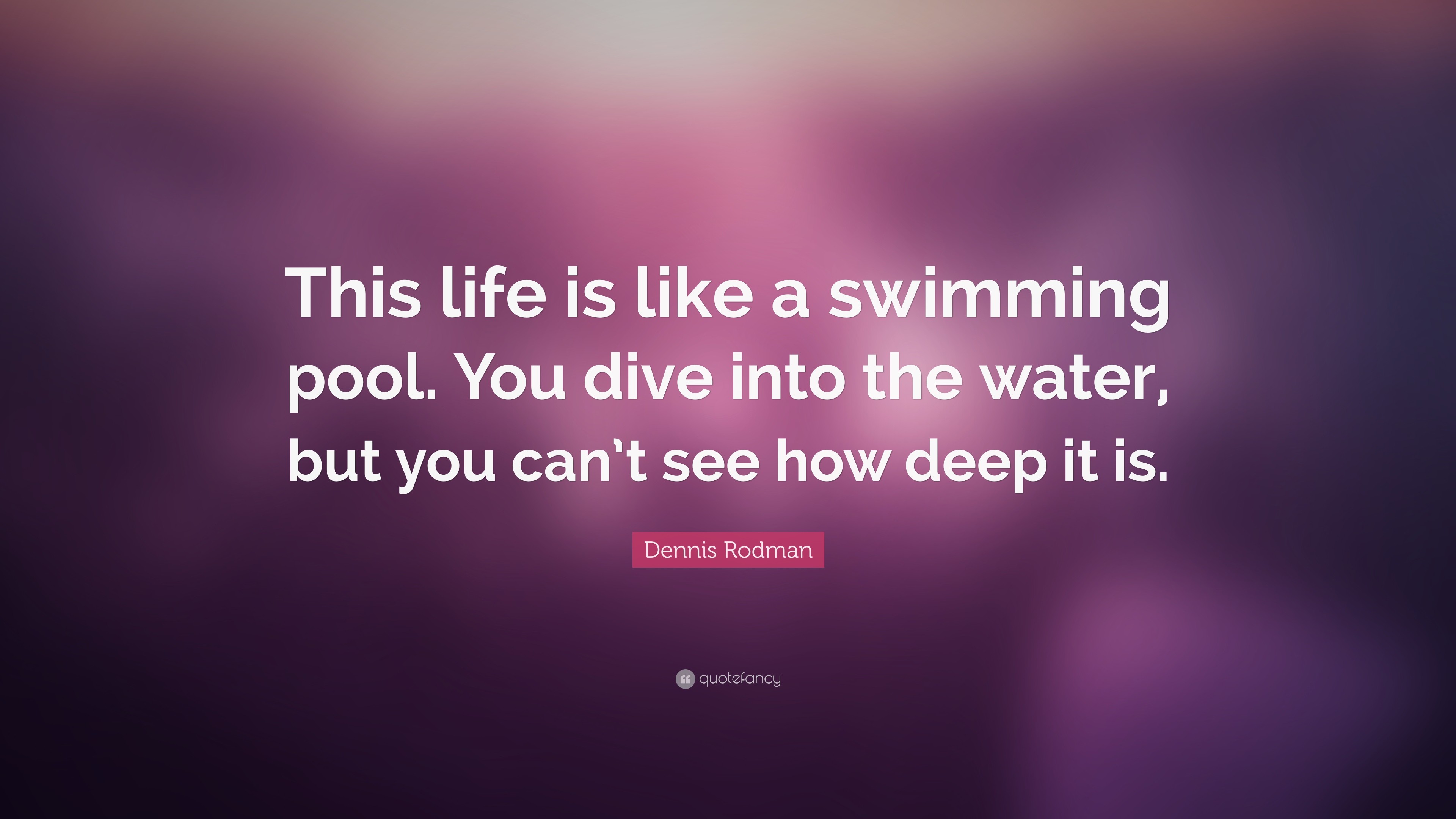 3840x2160 Dennis Rodman Quote: “This life is like a swimming pool. You dive into