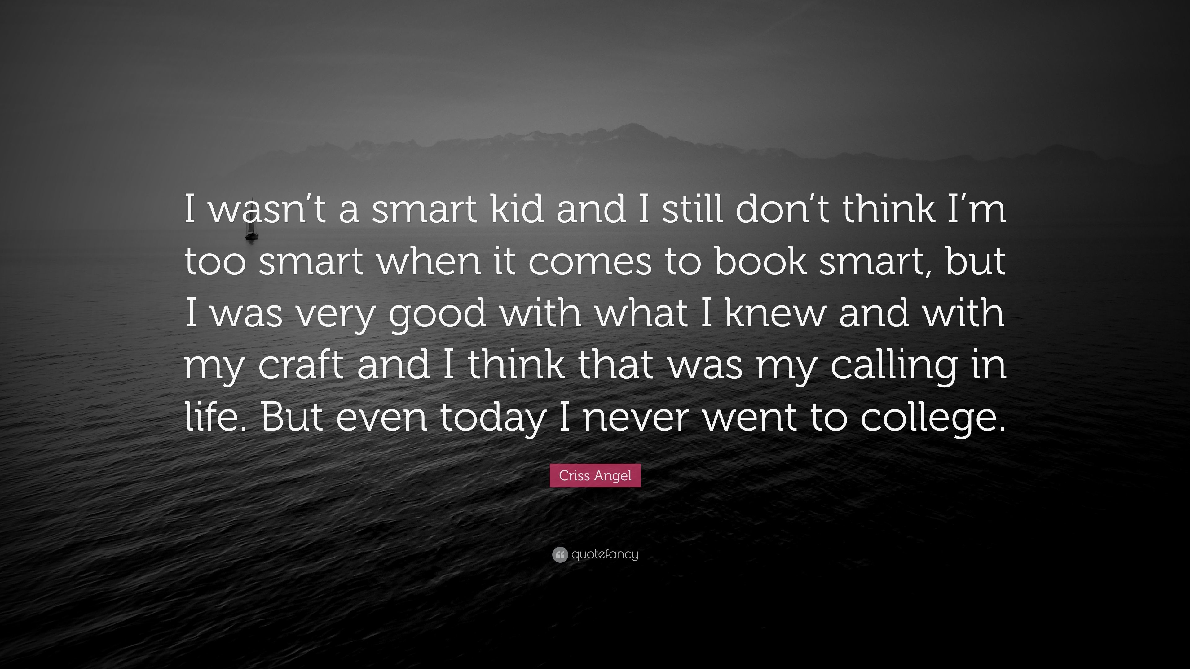 3840x2160 Criss Angel Quote: “I wasn't a smart kid and I still don