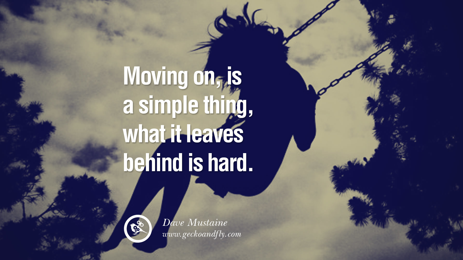1920x1080 Moving on, is a simple thing, what it leaves behind is hard. -