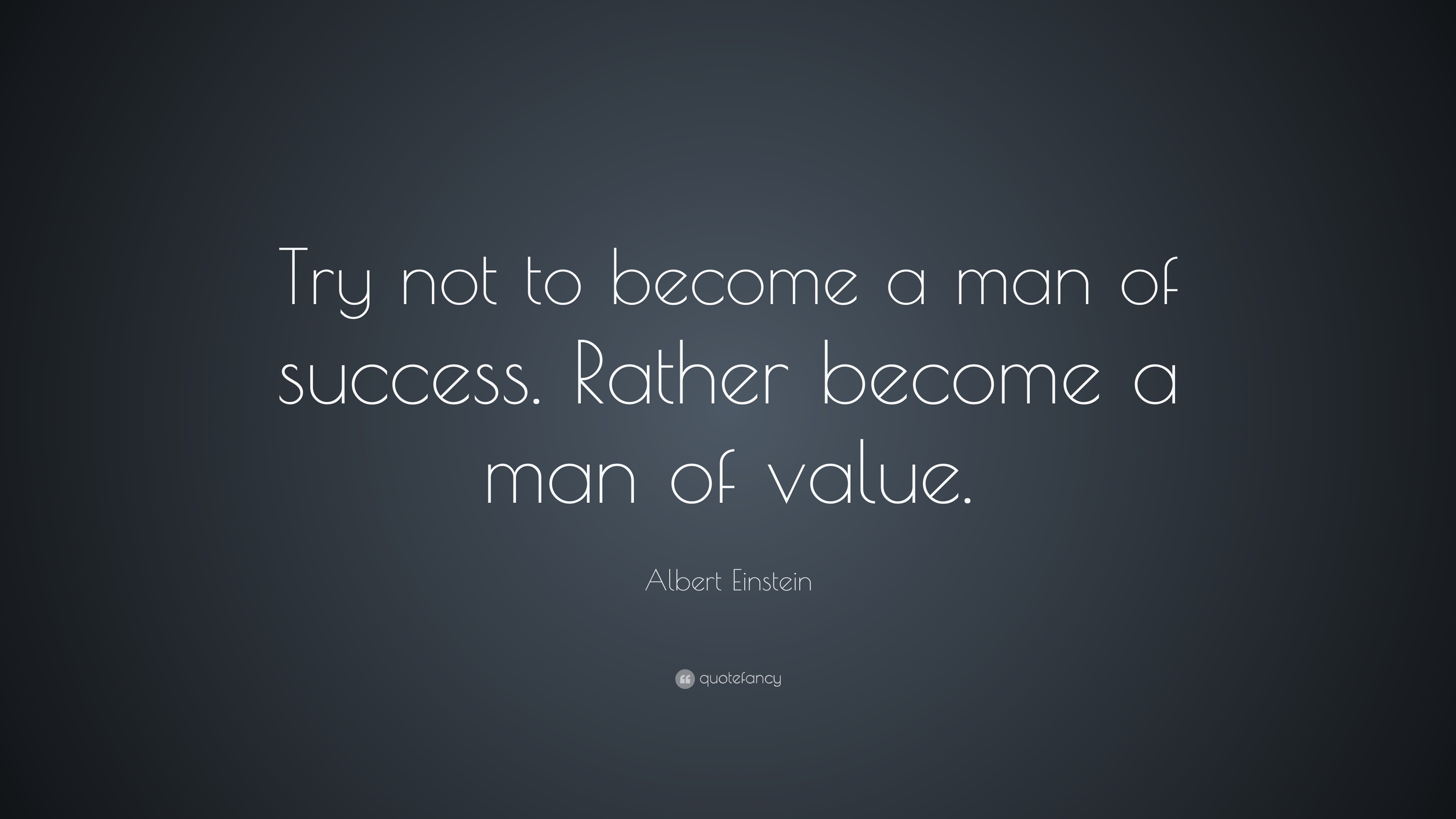 3840x2160 Inspirational Quotes: “Try not to become a man of success. Rather become a