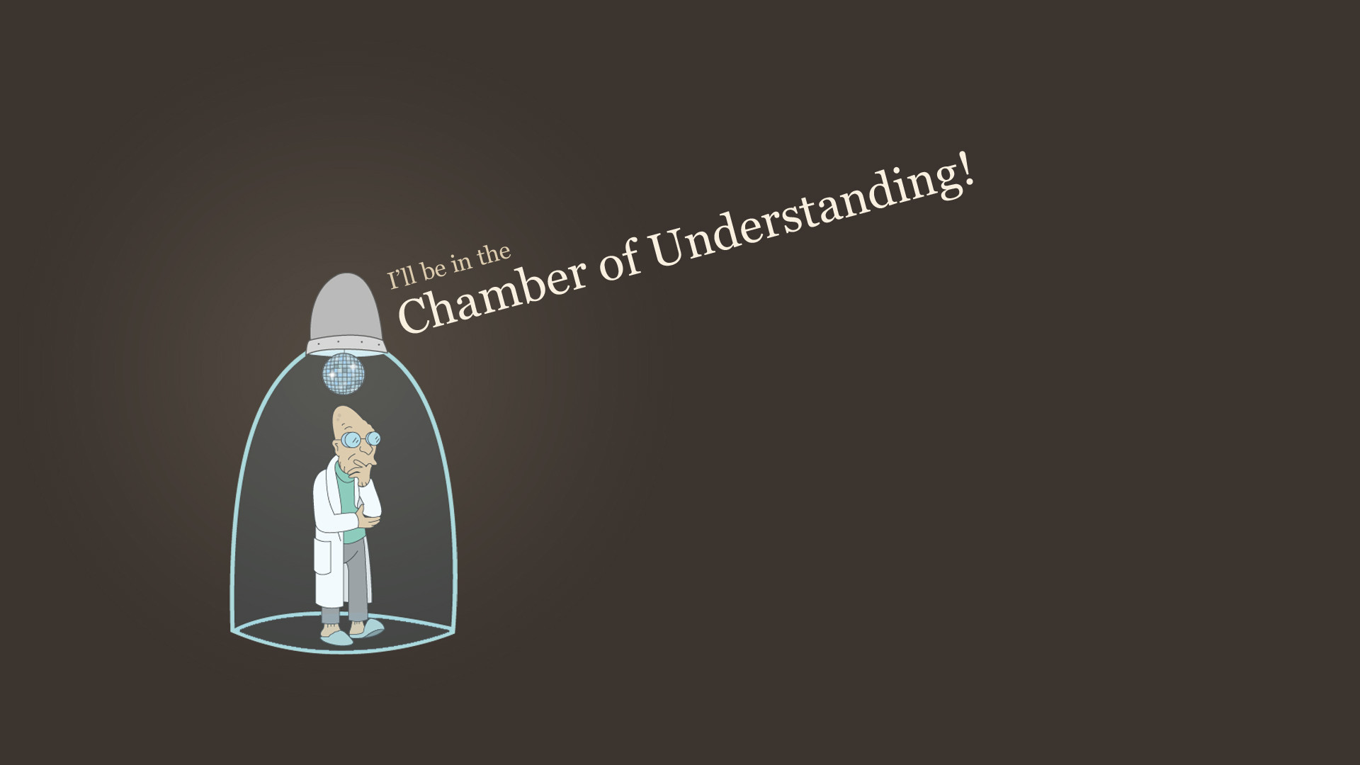 1920x1080 I'll be in the Chamber of Understanding!