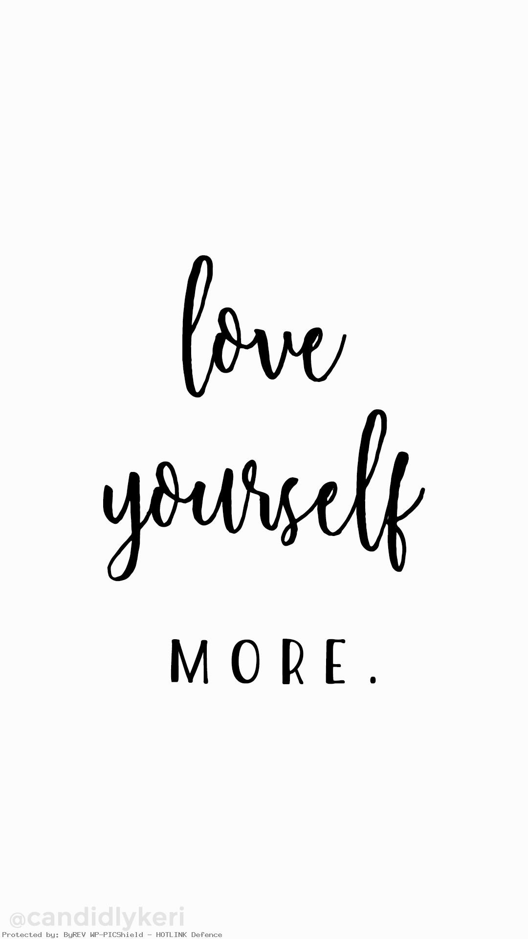 1080x1920 Love-Yourself-More-Quote-inspirational-self-love-you-