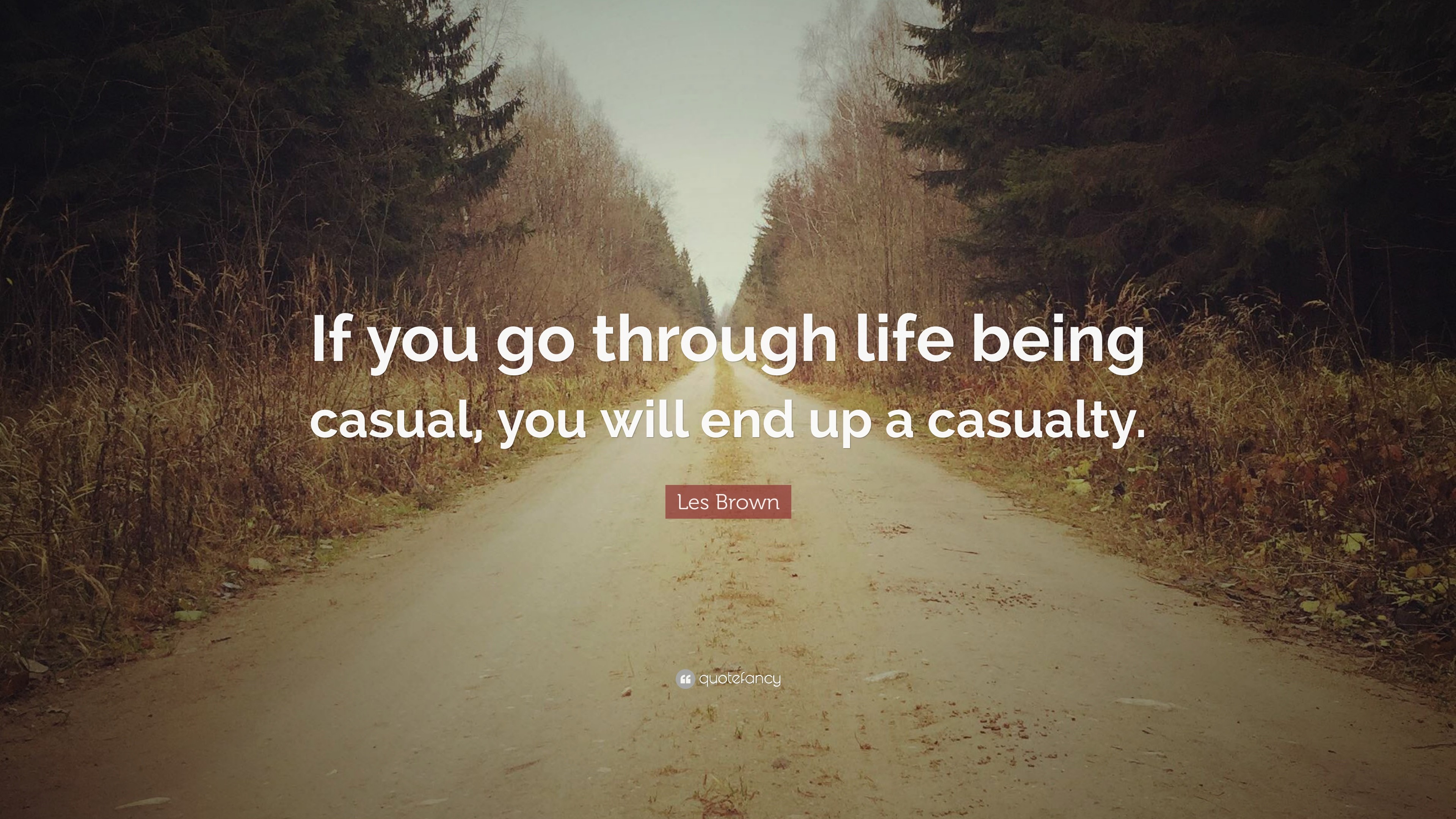 3840x2160 Les Brown Quote: “If you go through life being casual, you will end