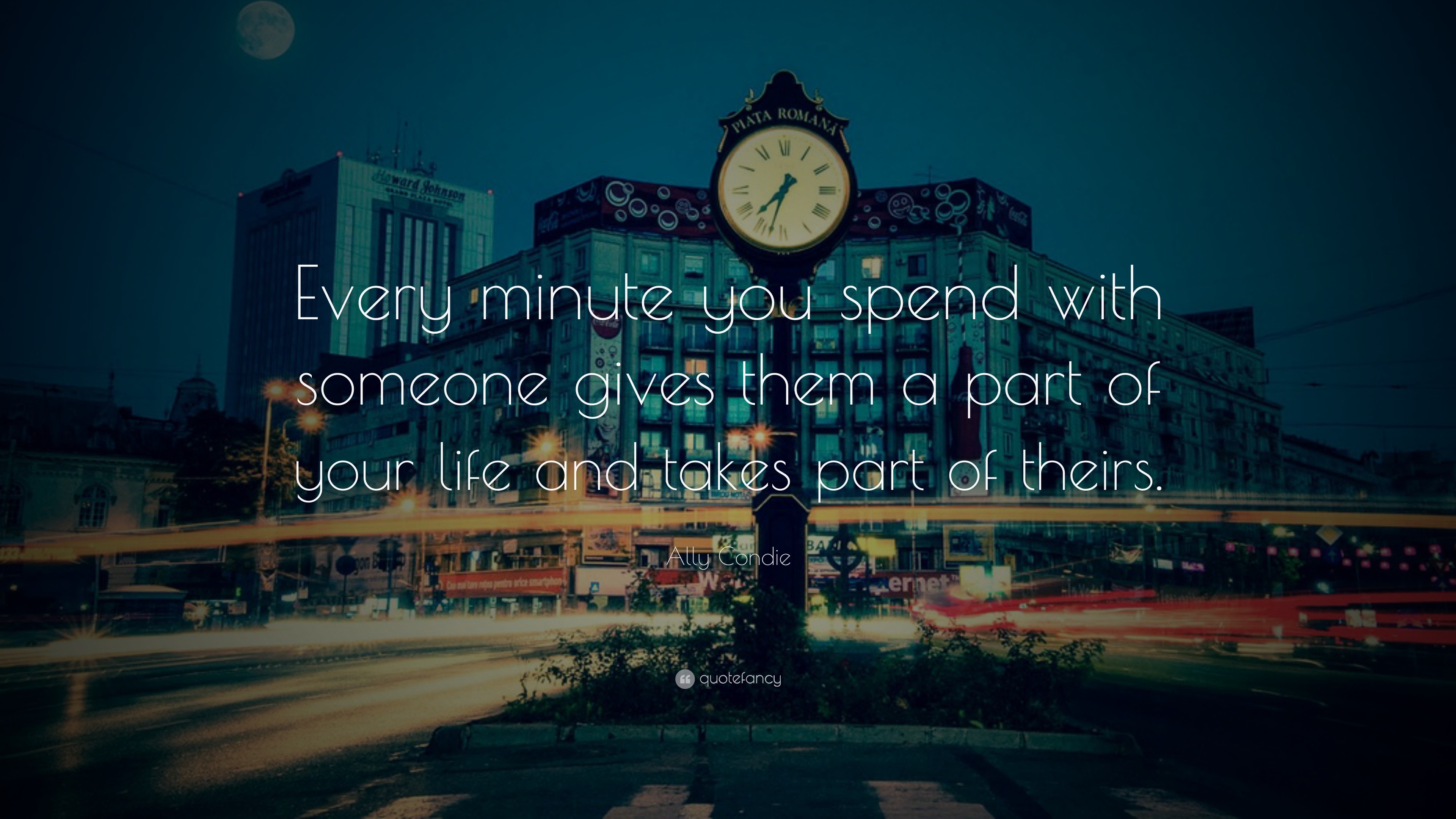 3840x2160 Life Quotes: “Every minute you spend with someone gives them a part of your