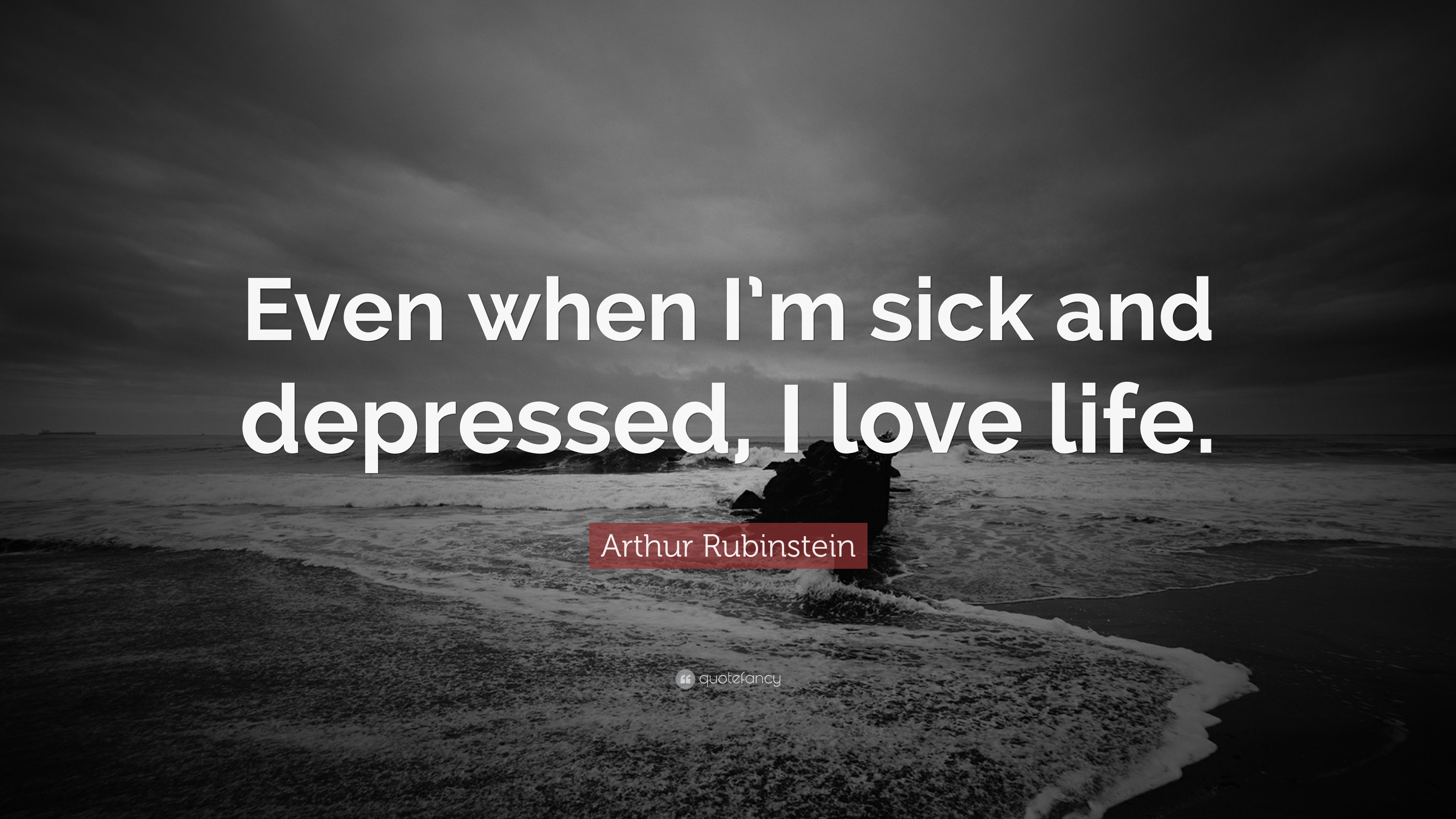 3840x2160 Arthur Rubinstein Quote: “Even when I'm sick and depressed, I love
