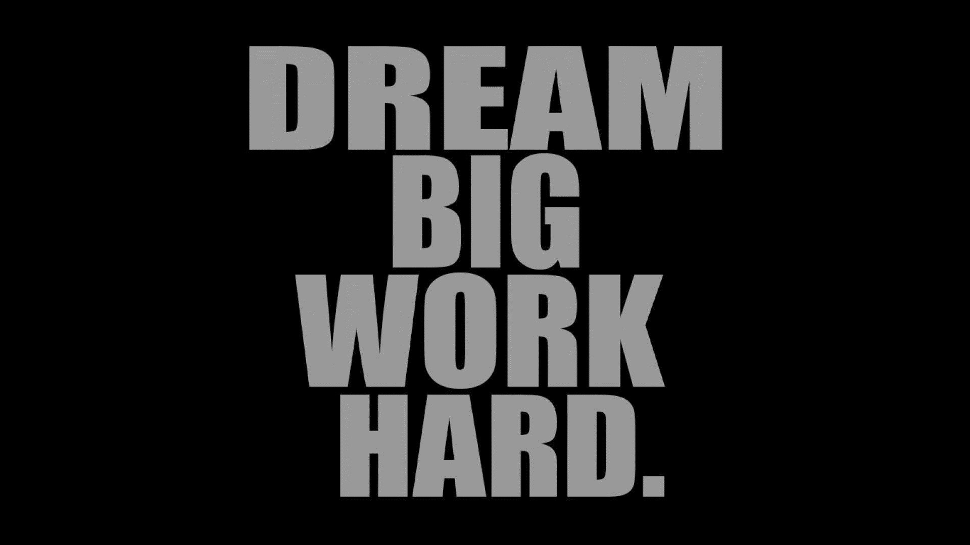 1920x1080 Dream big and work hard inspirational wallpapers