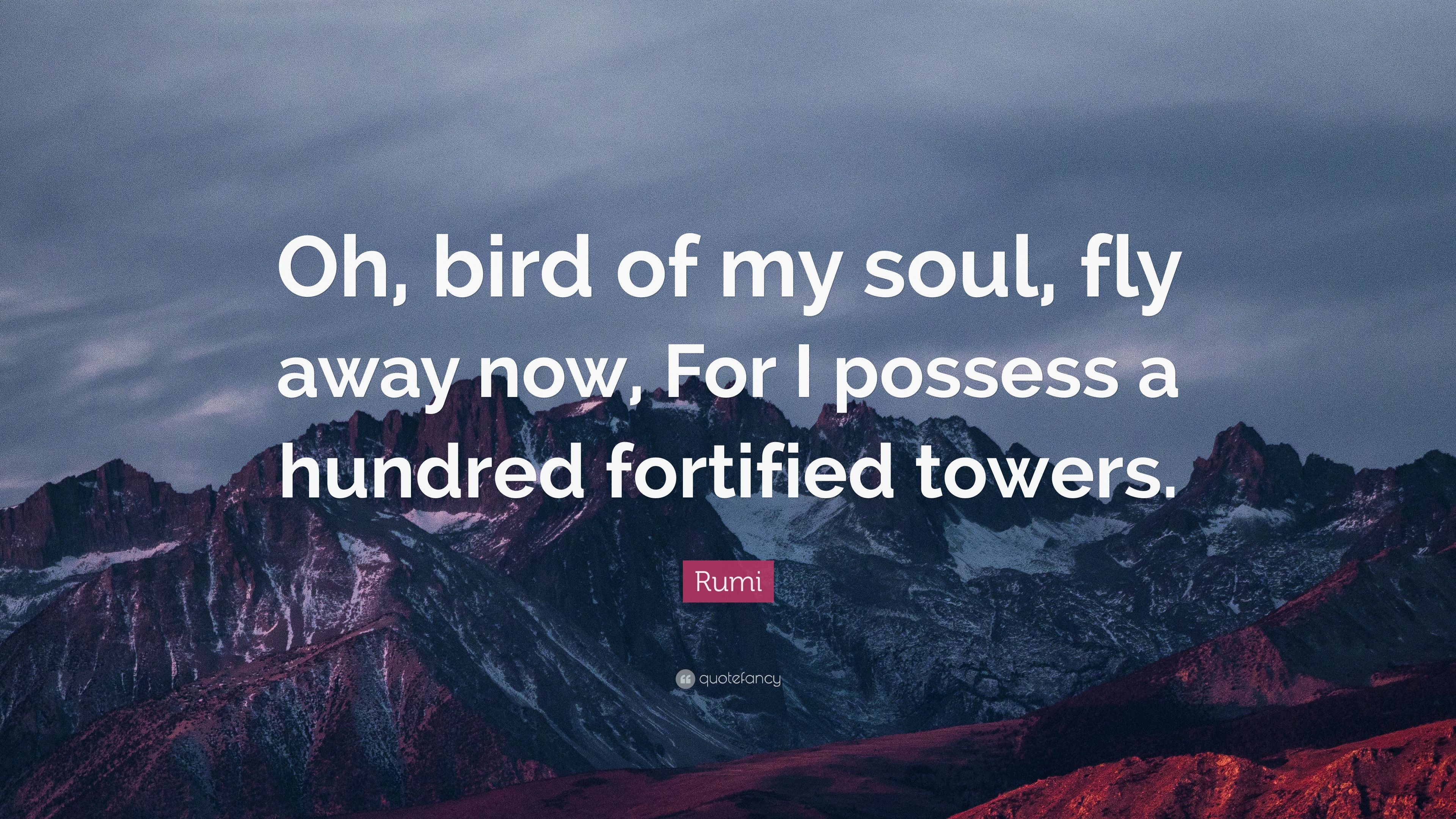 3840x2160 Rumi Quote: “Oh, bird of my soul, fly away now, For