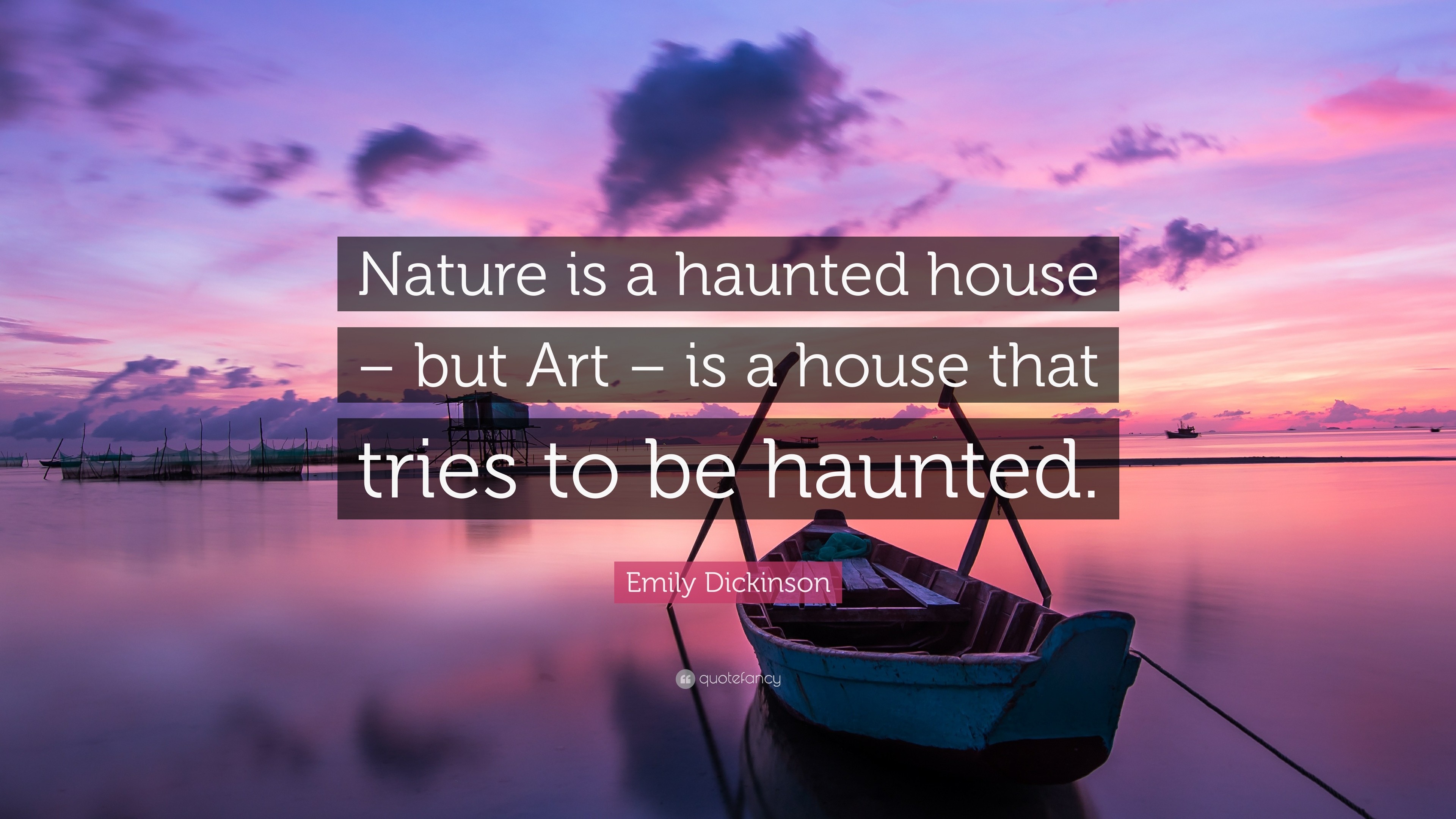 3840x2160 Emily Dickinson Quote: “Nature is a haunted house – but Art – is a
