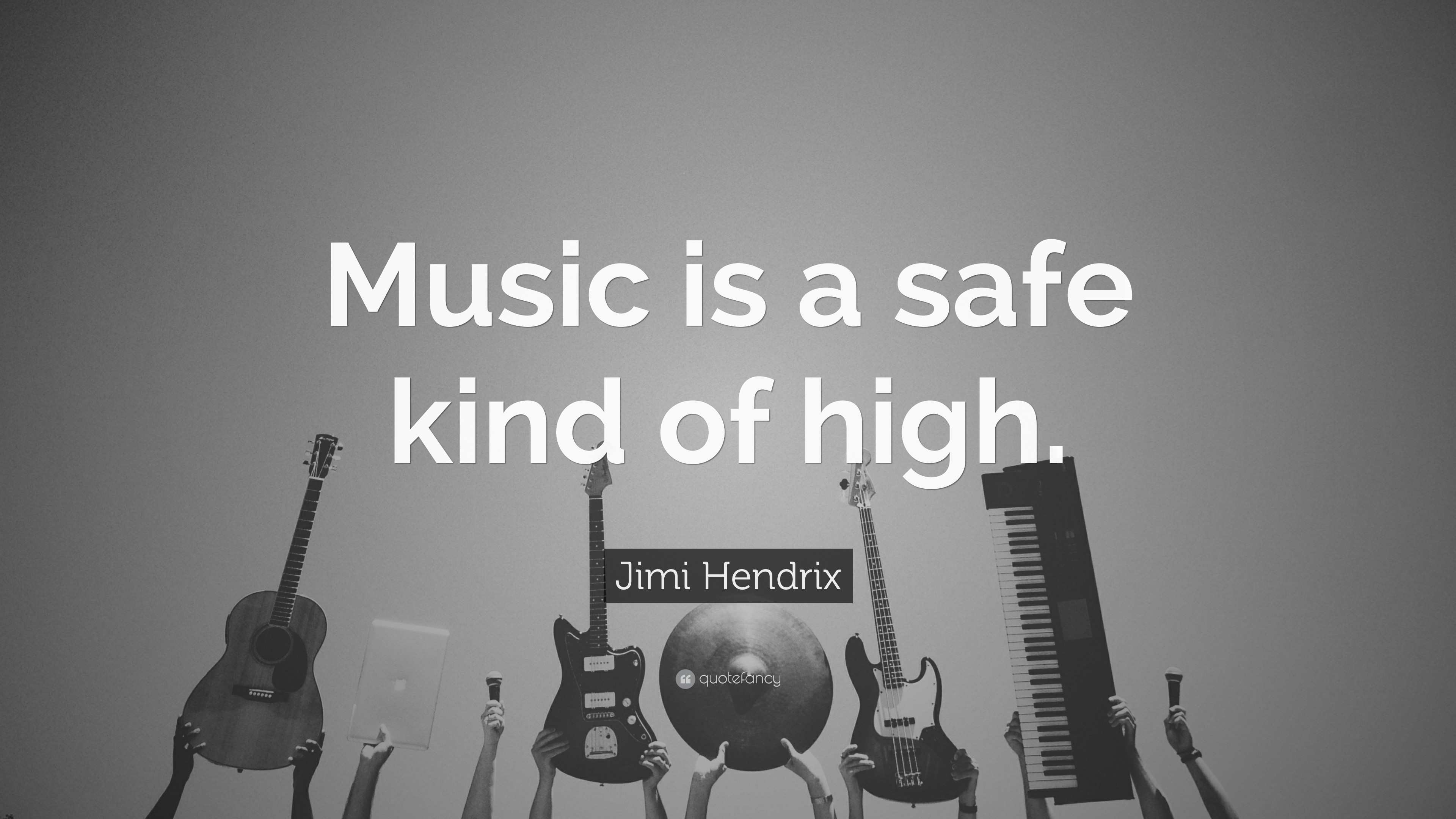 3840x2160 Music Quotes: “Music is a safe kind of high.” — Jimi Hendrix