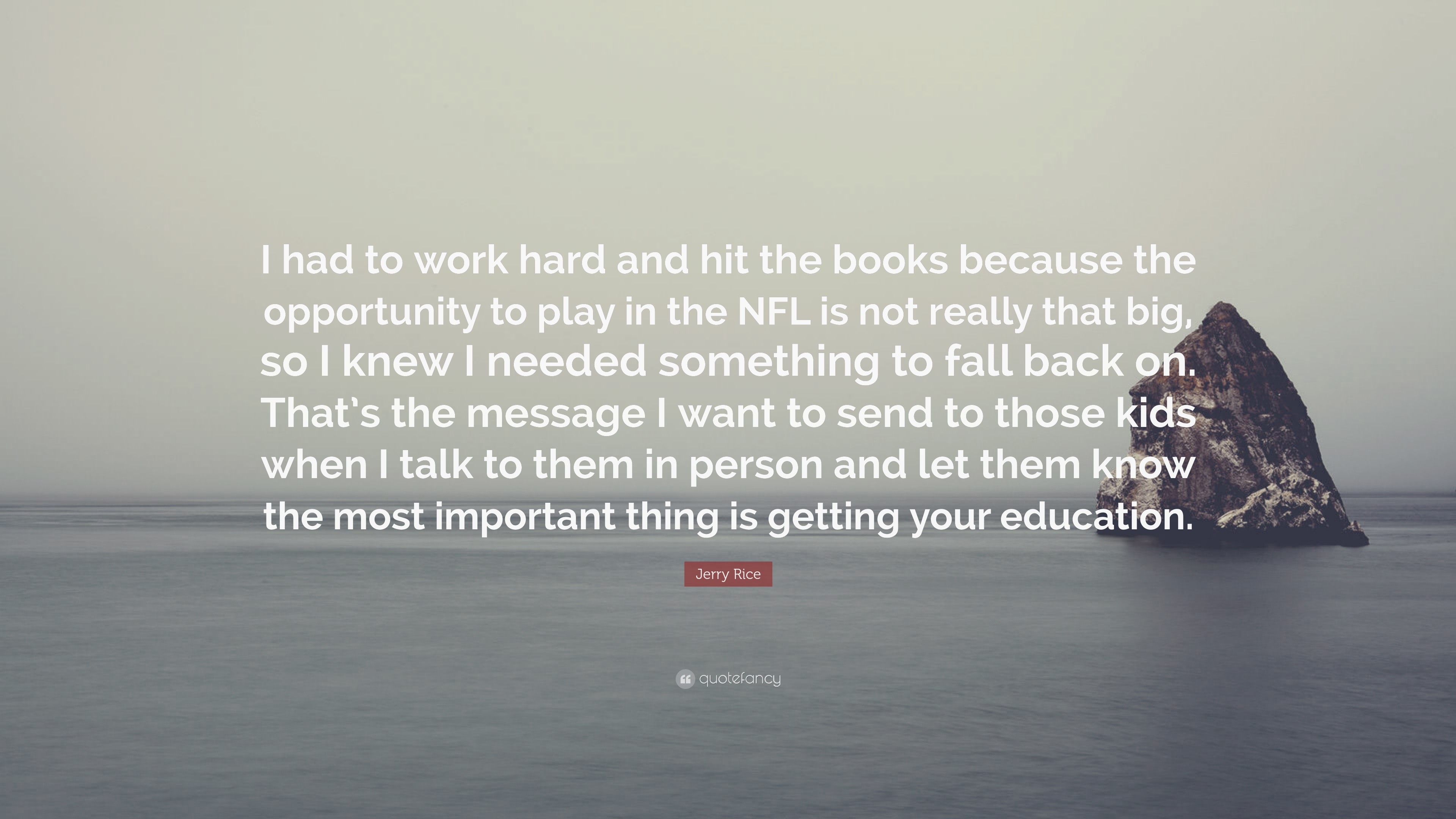 3840x2160 Jerry Rice Quote: “I had to work hard and hit the books because the
