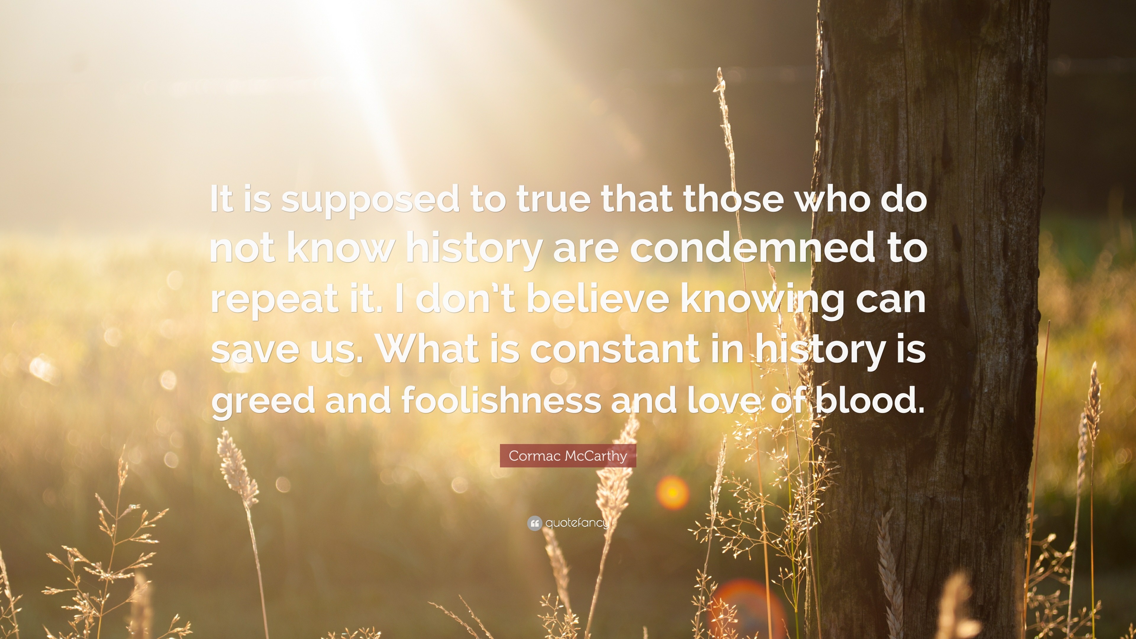 3840x2160 Cormac McCarthy Quote: “It is supposed to true that those who do not know