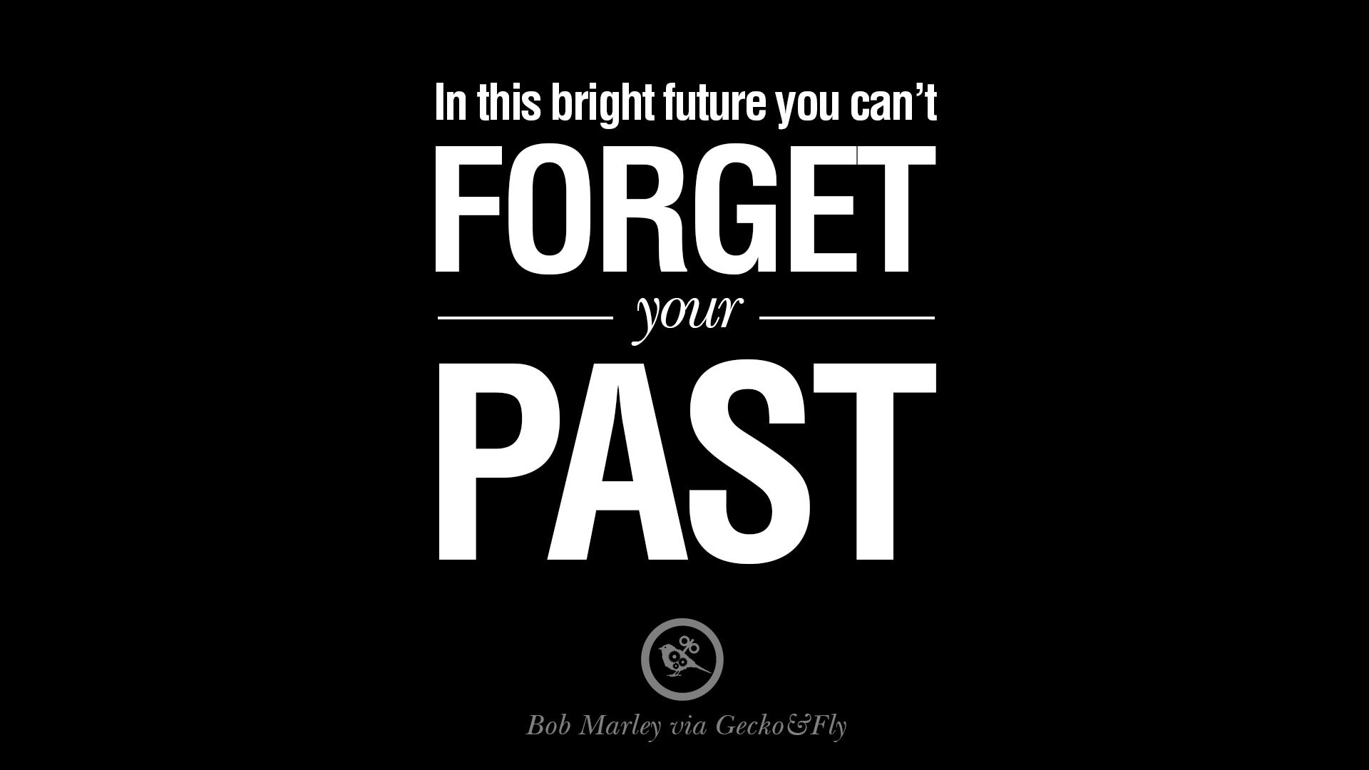 1920x1080 In this bright future you can't forget your past. – Bob Marley
