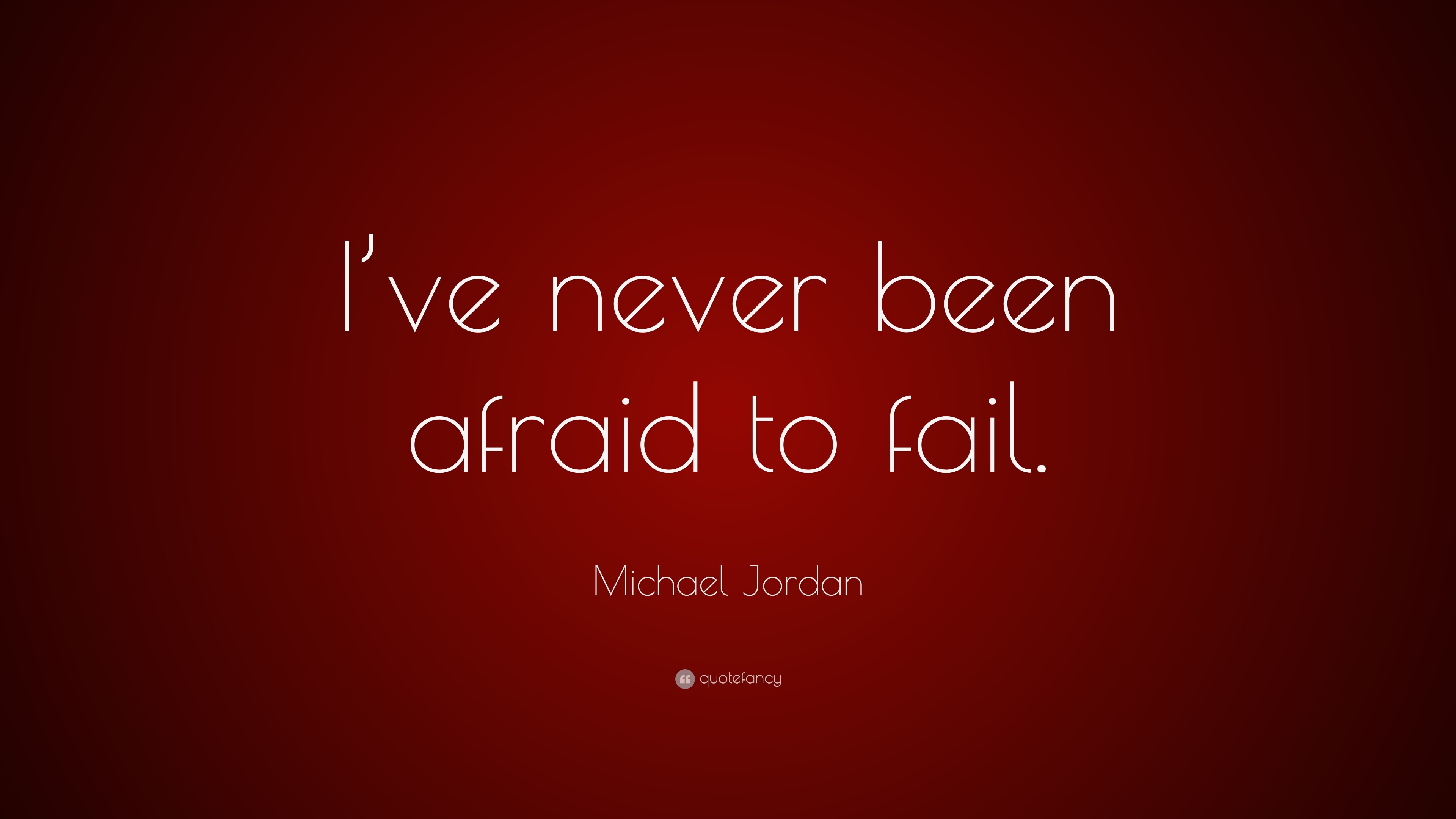 3840x2160 Michael Jordan Quote: “I've never been afraid to fail.”