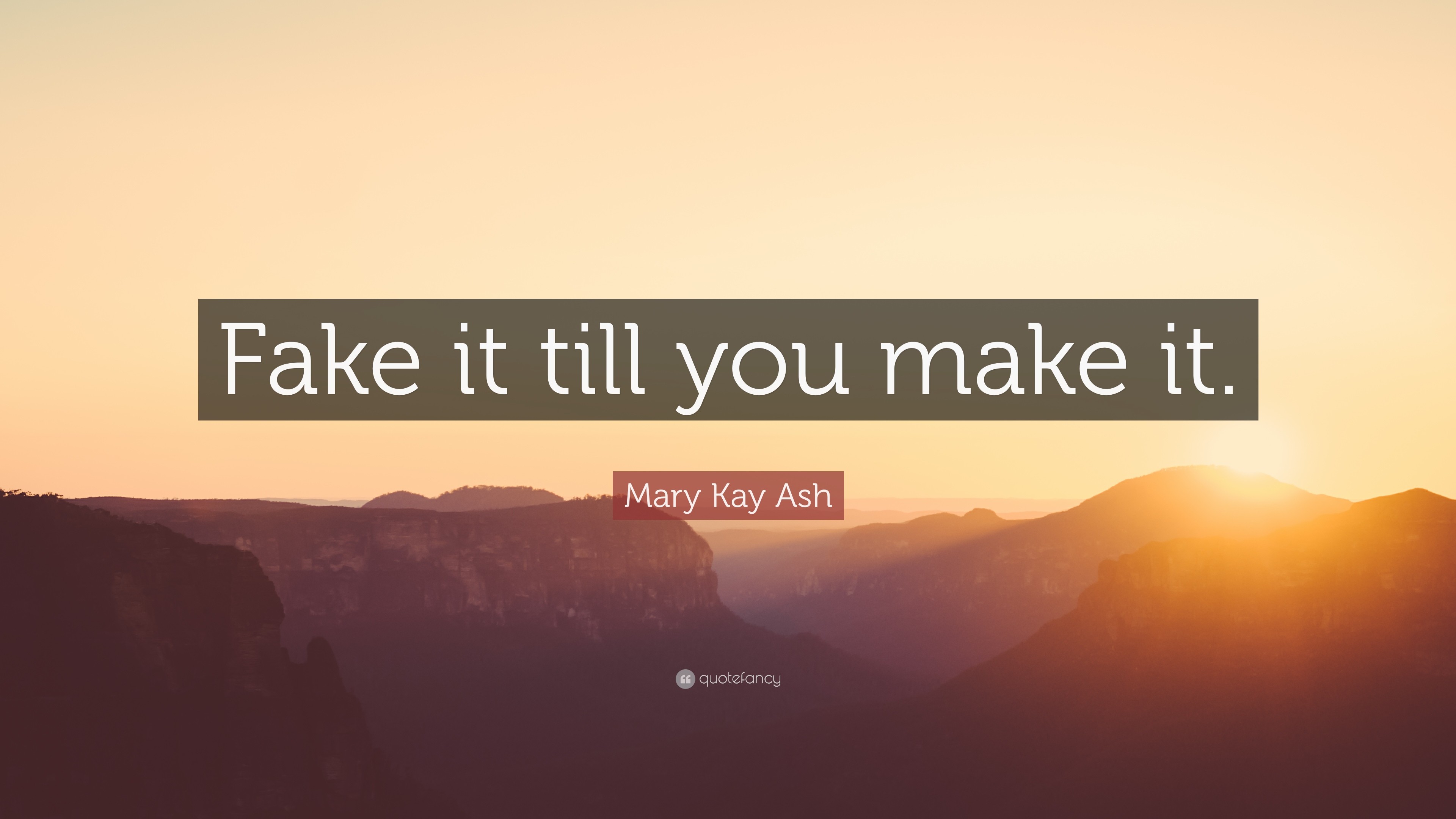3840x2160 Mary Kay Ash Quote: “Fake it till you make it.”