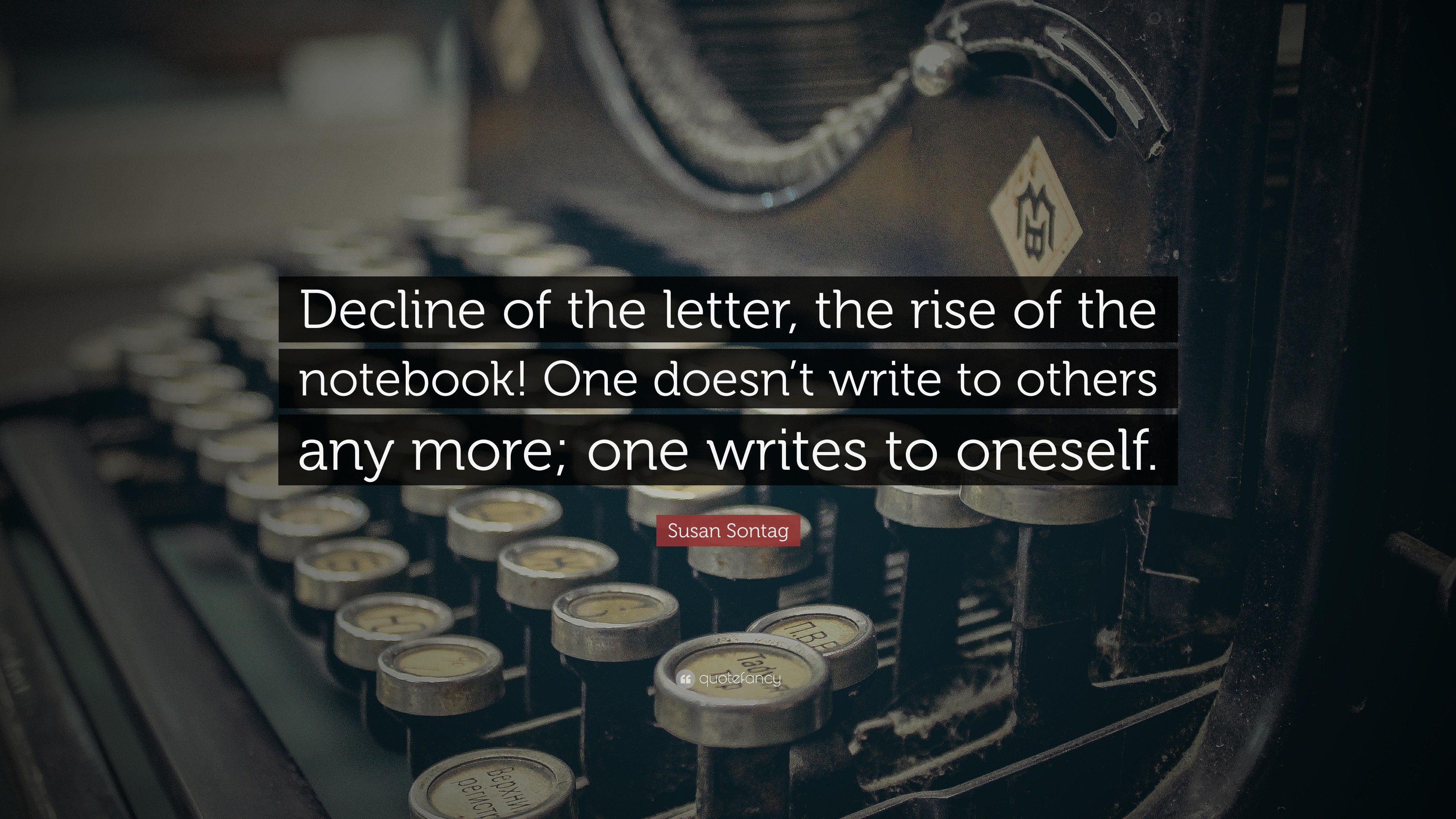 3840x2160 Susan Sontag Quote: “Decline of the letter, the rise of the notebook!