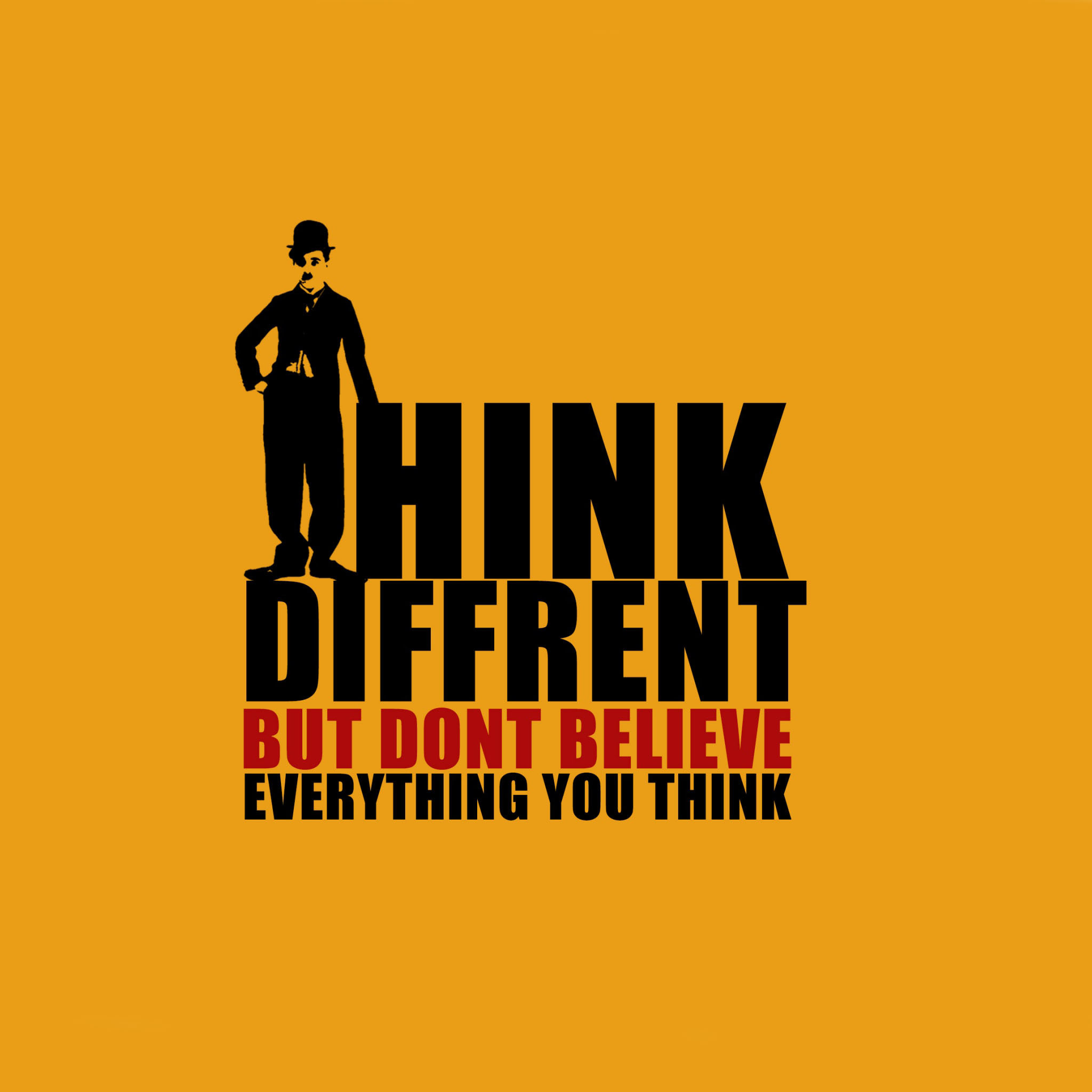 2048x2048 Don't Belive Everything You Think - Tap to see the best motivational quotes  wallpapers