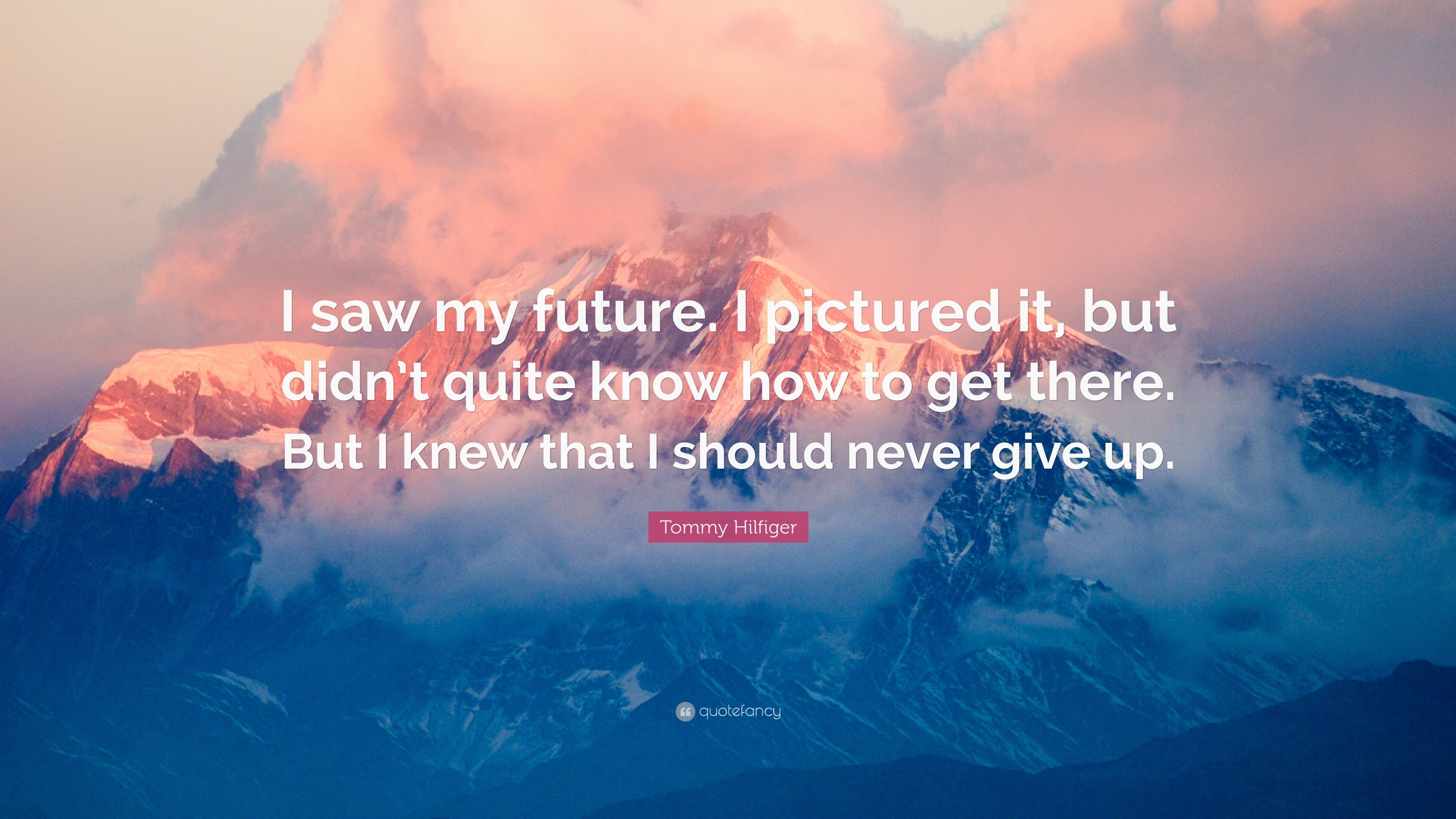 3840x2160 Tommy Hilfiger Quote: “I saw my future. I pictured it, but didn