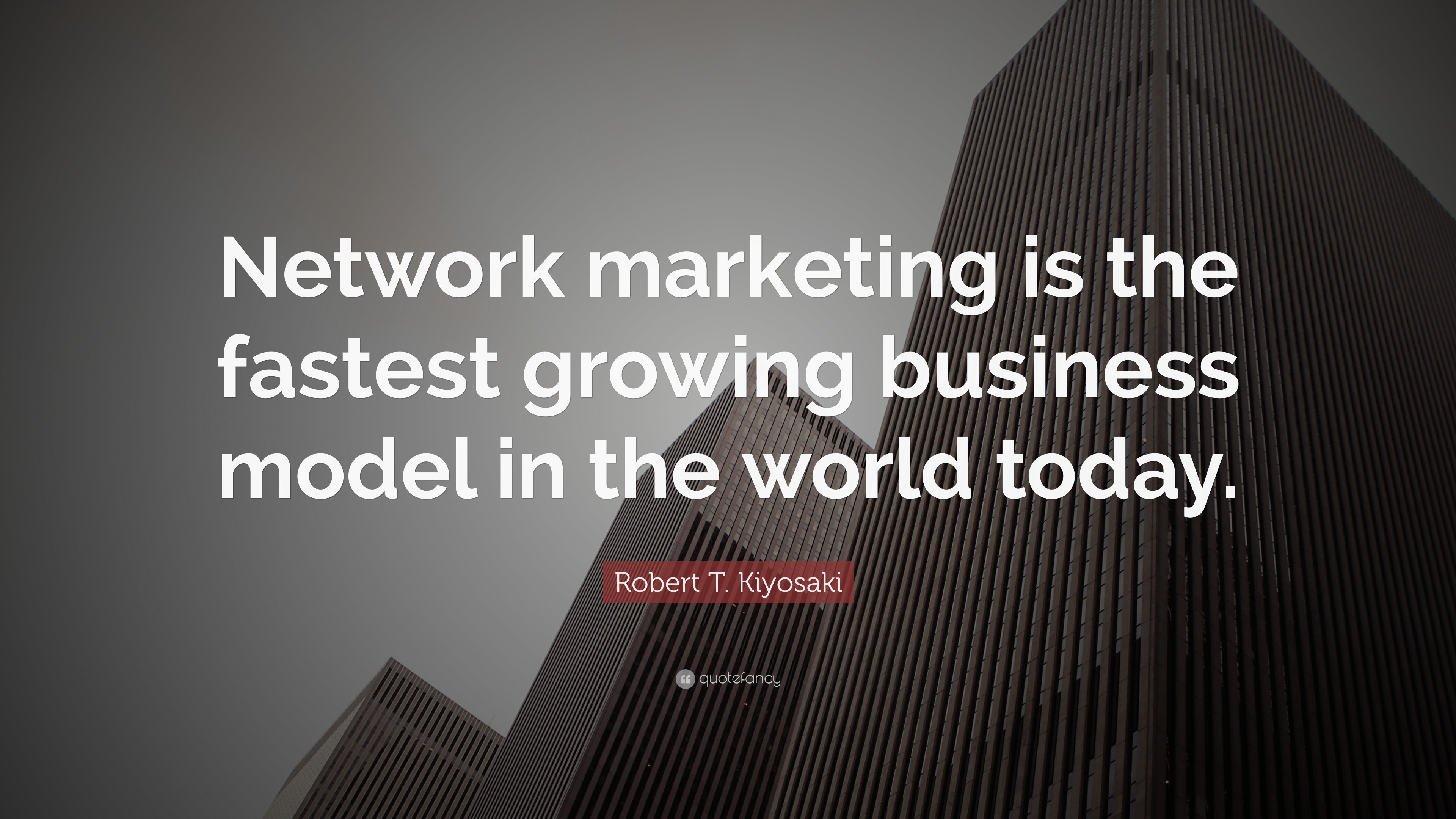 3840x2160 Robert T. Kiyosaki Quote: “Network marketing is the fastest growing  business model in