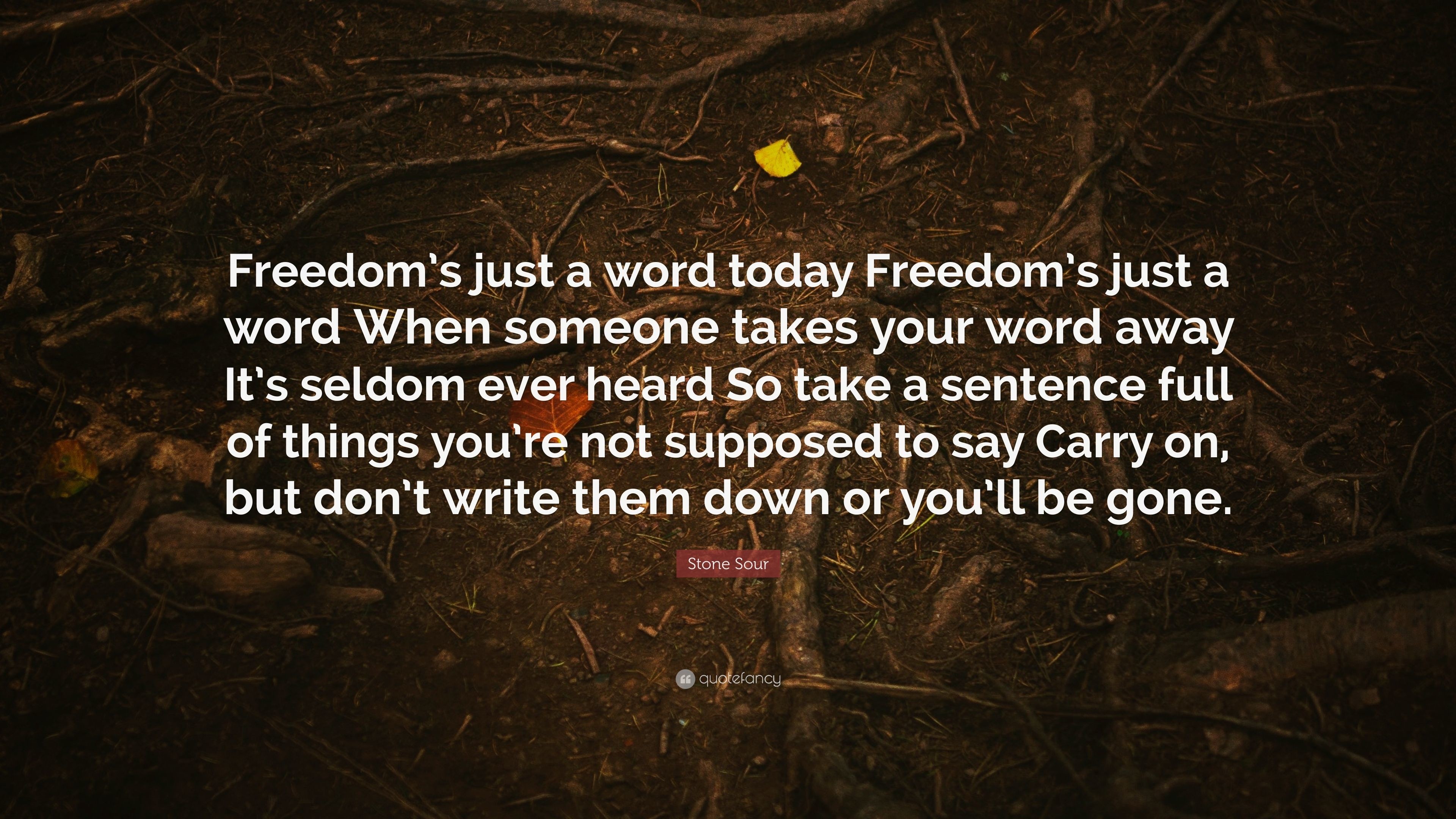 3840x2160 Stone Sour Quote: “Freedom's just a word today Freedom's just a word When  someone