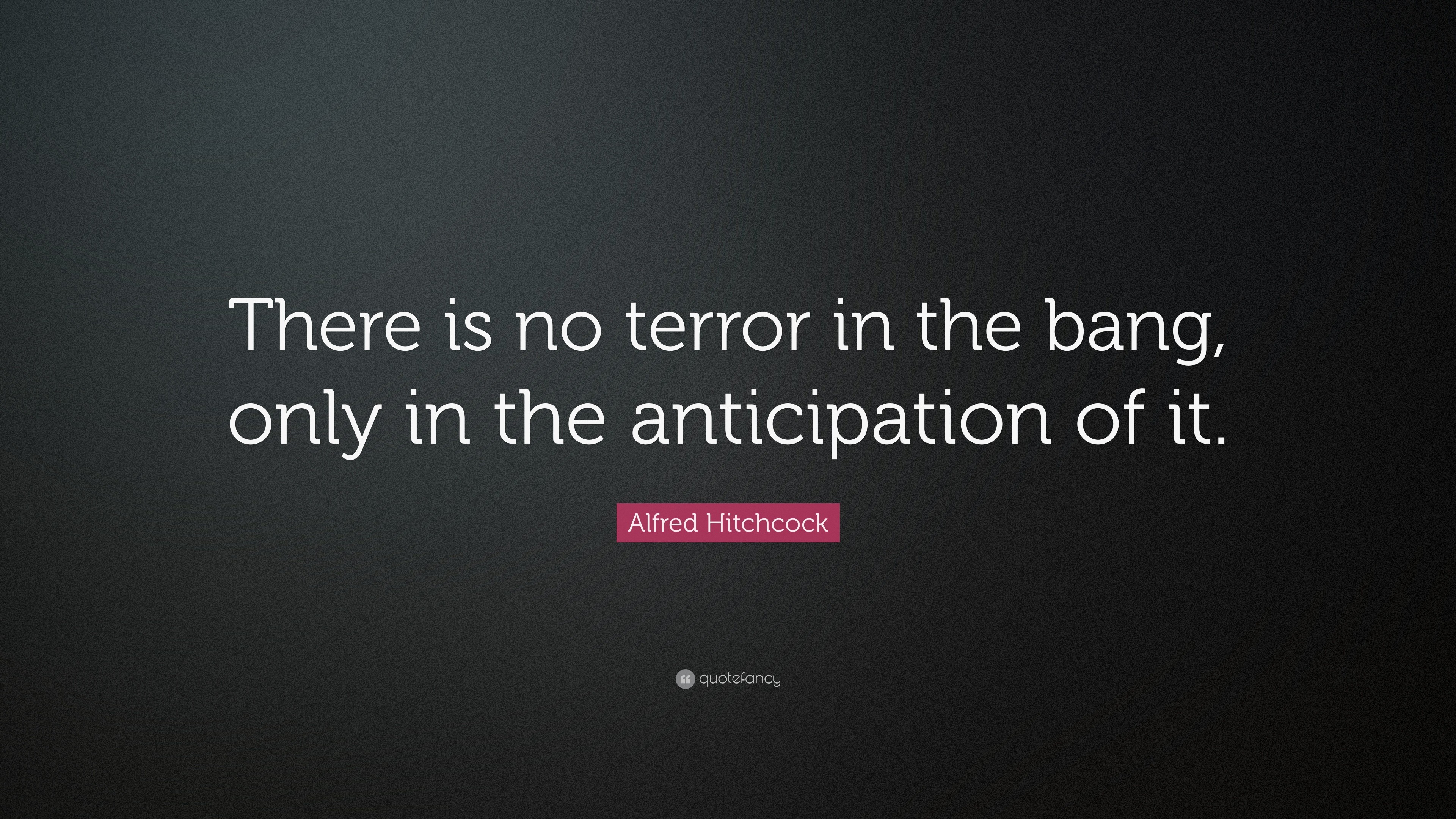 3840x2160 Alfred Hitchcock Quote: “There is no terror in the bang, only in the