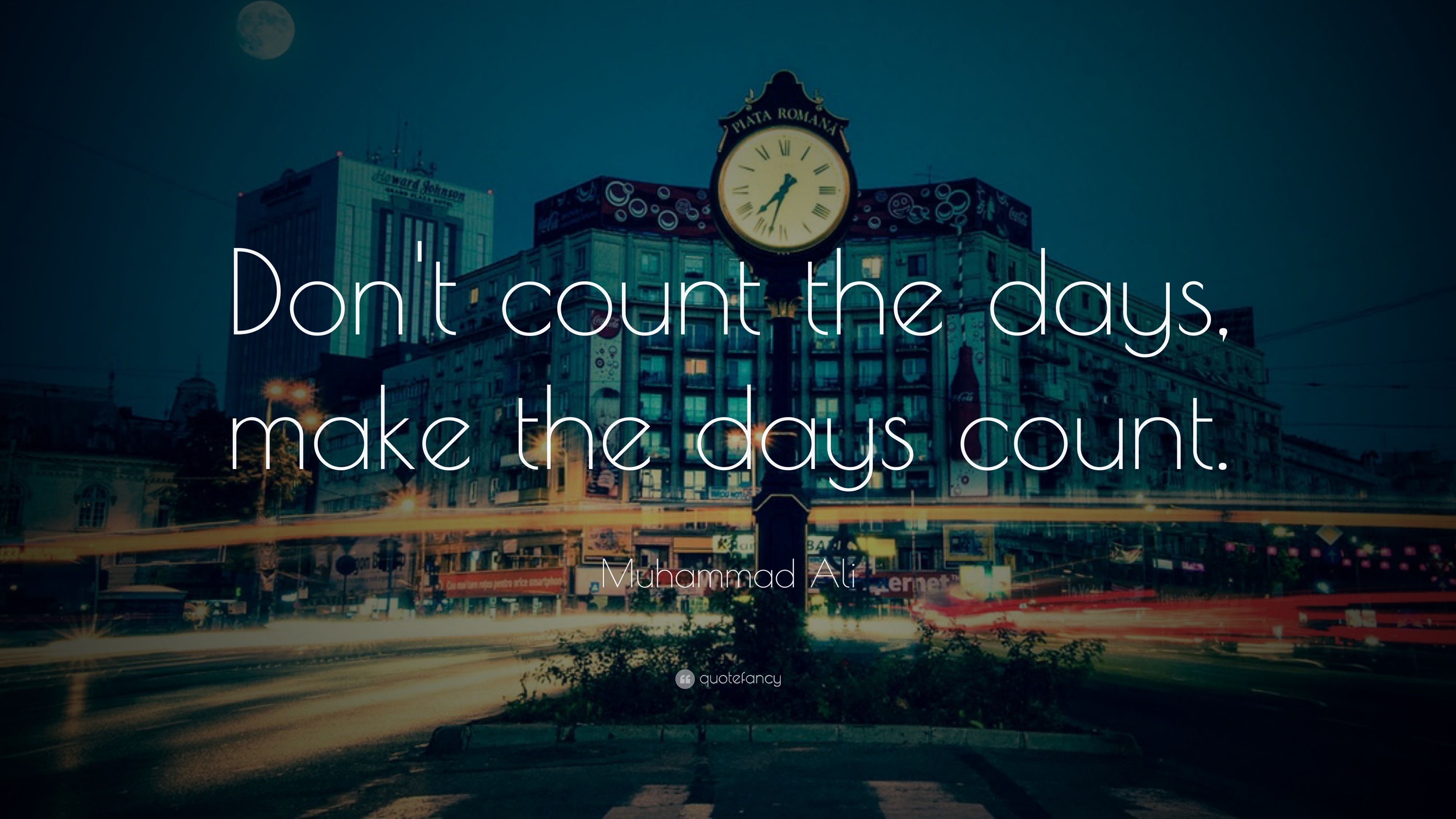 3840x2160 Muhammad Ali Quote: “Don't count the days, make the days count