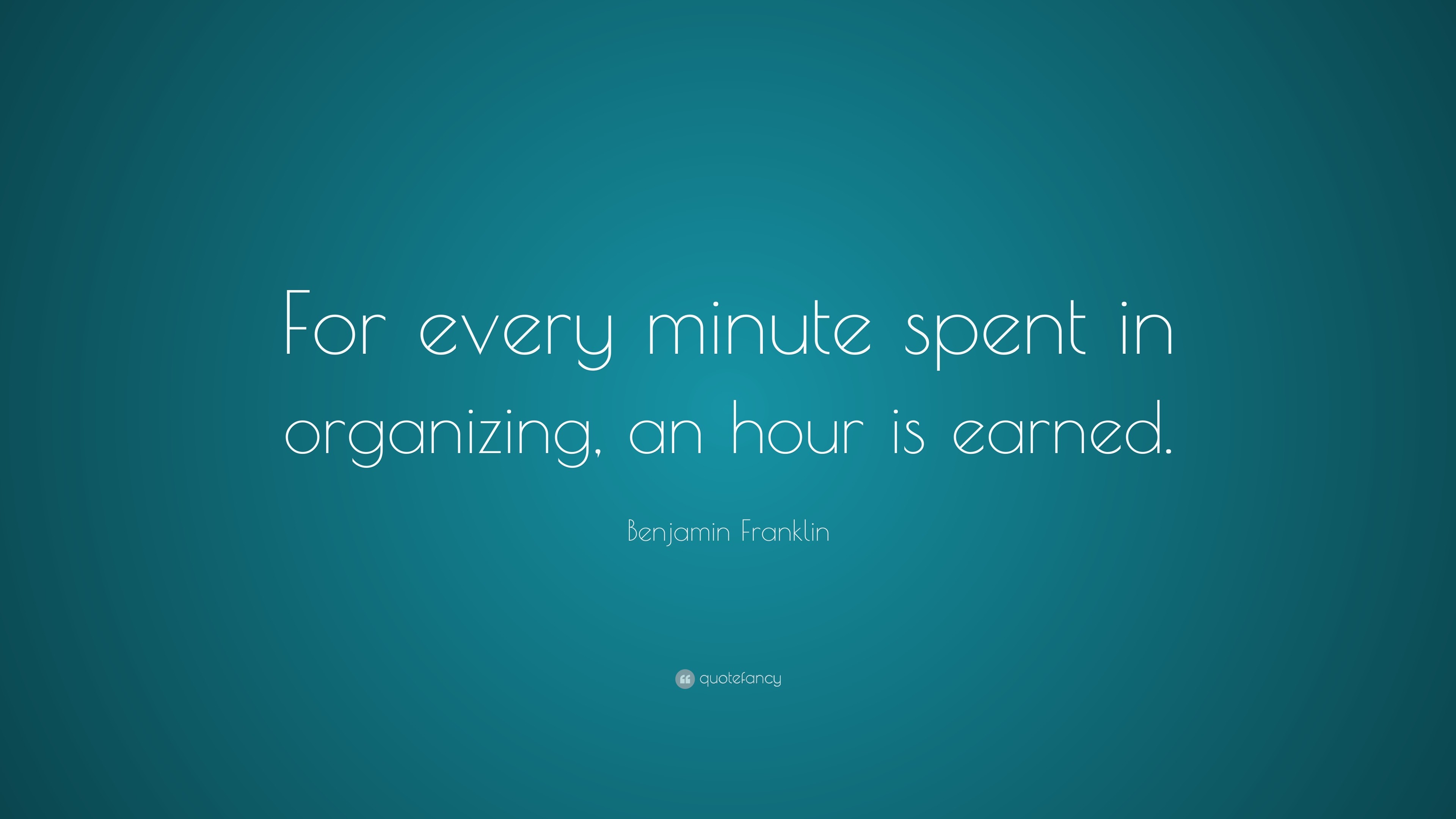 3840x2160 Benjamin Franklin Quote: “For every minute spent in organizing, an hour is  earned