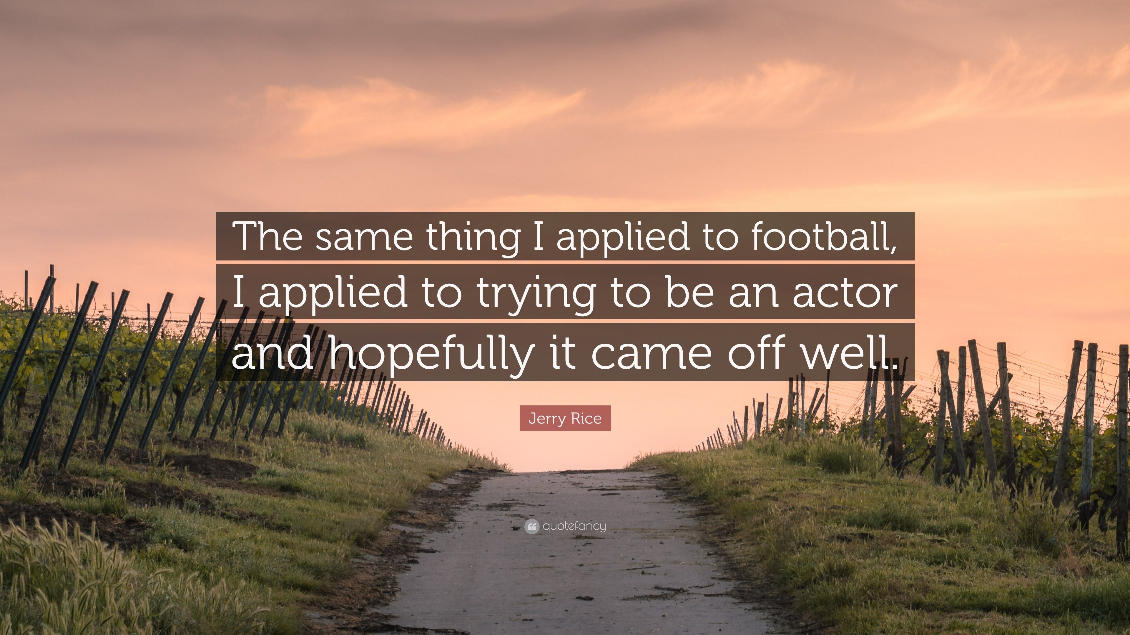 3840x2160 Jerry Rice Quote: “The same thing I applied to football, I applied to